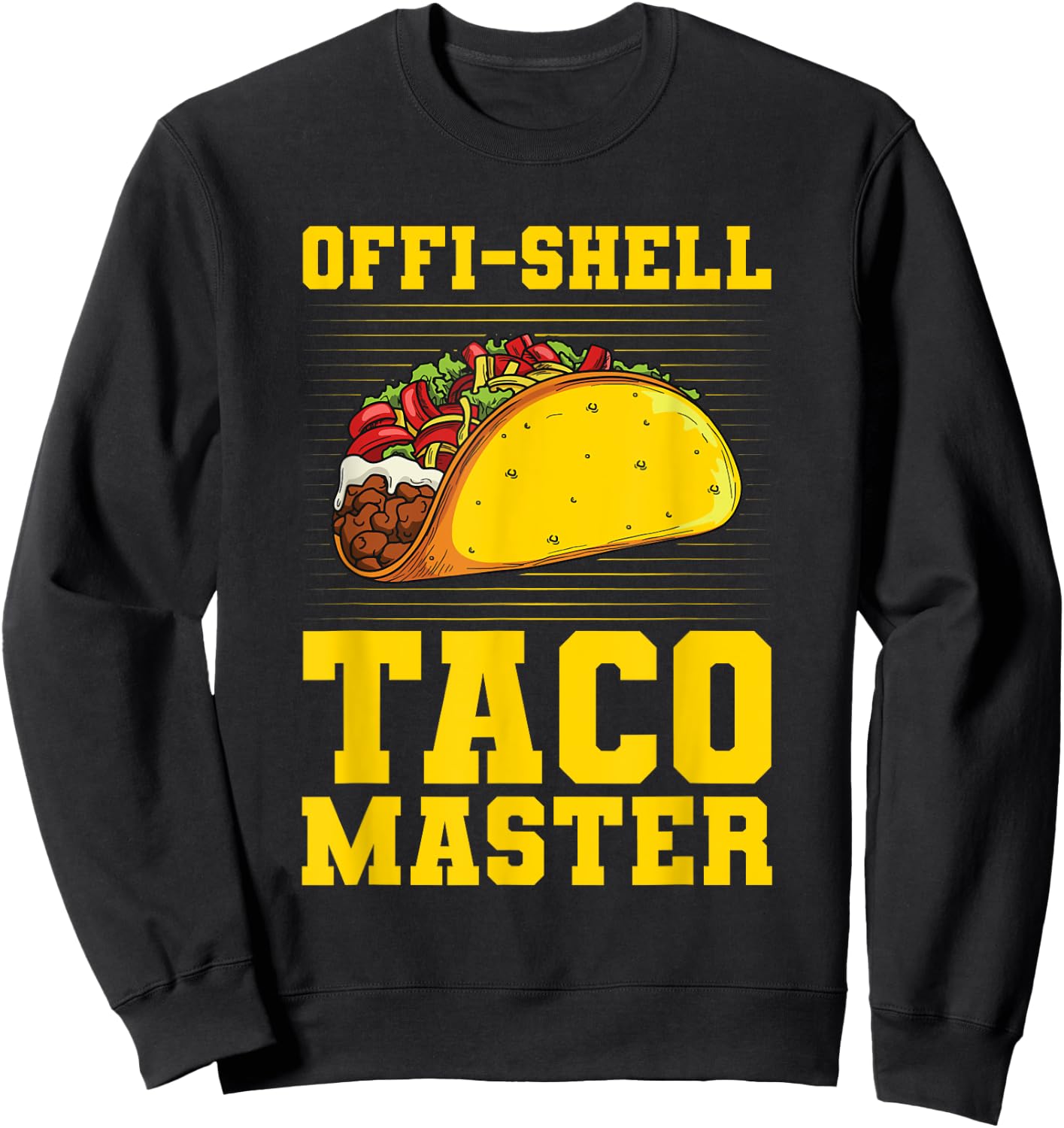 Offi-shell taco master Pun for a Mexican Taco Lover Sweatshirt - Sweatshirt | Black