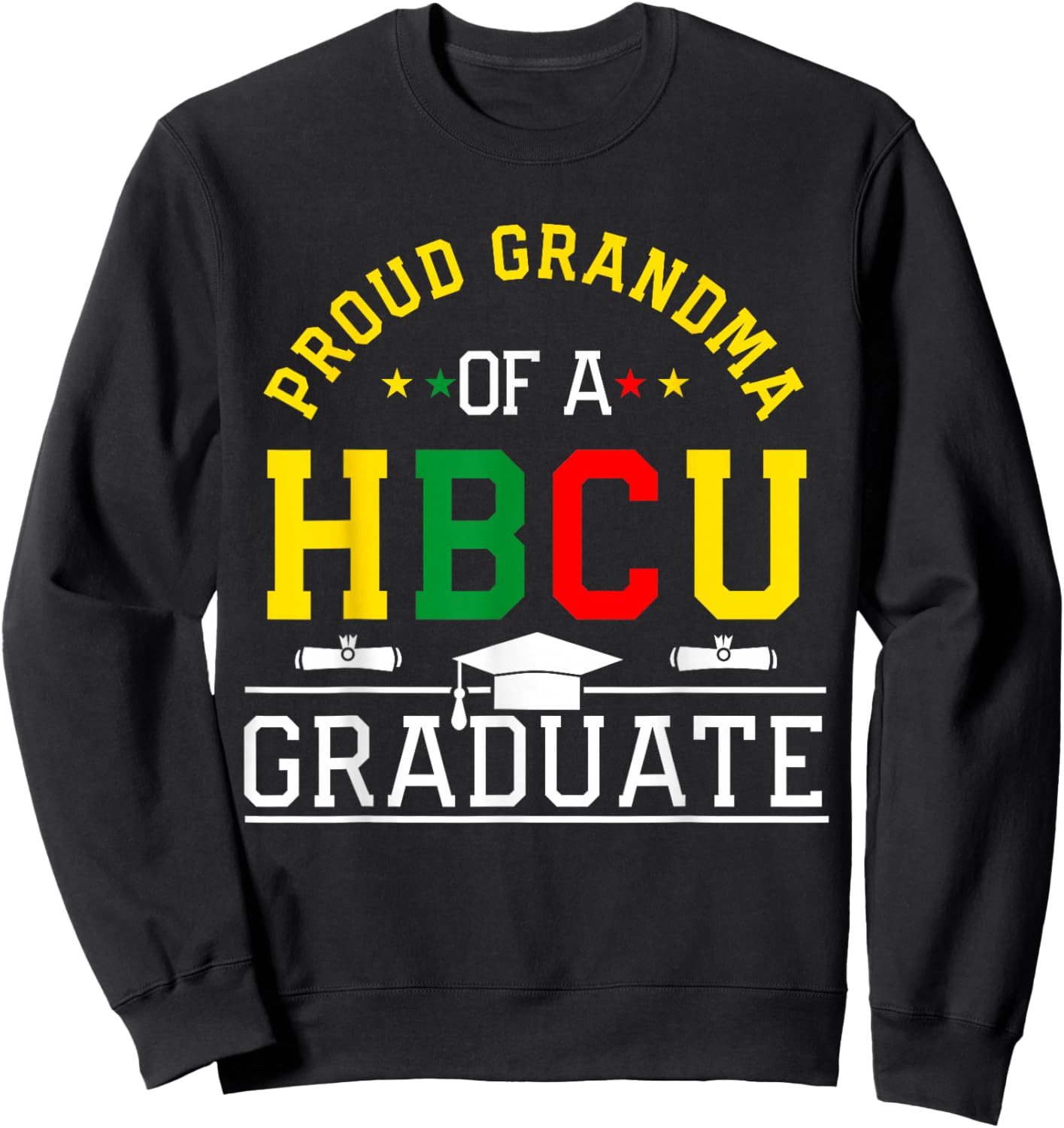 Proud HBCU Grandma of a HBCU Graduate Family Sweatshirt - Sweatshirt | Black
