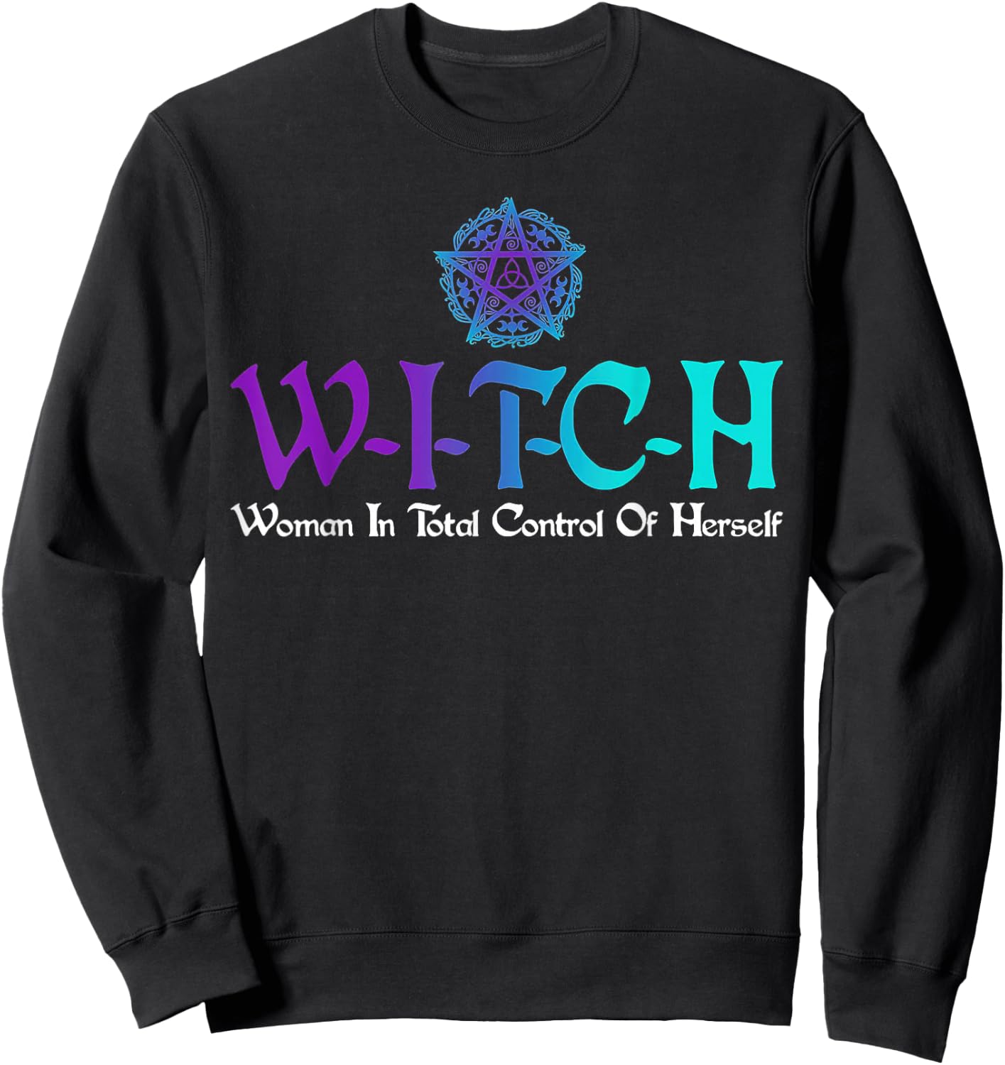 Witch - Woman In Total Control Of Herself Sweatshirt - Sweatshirt | Black