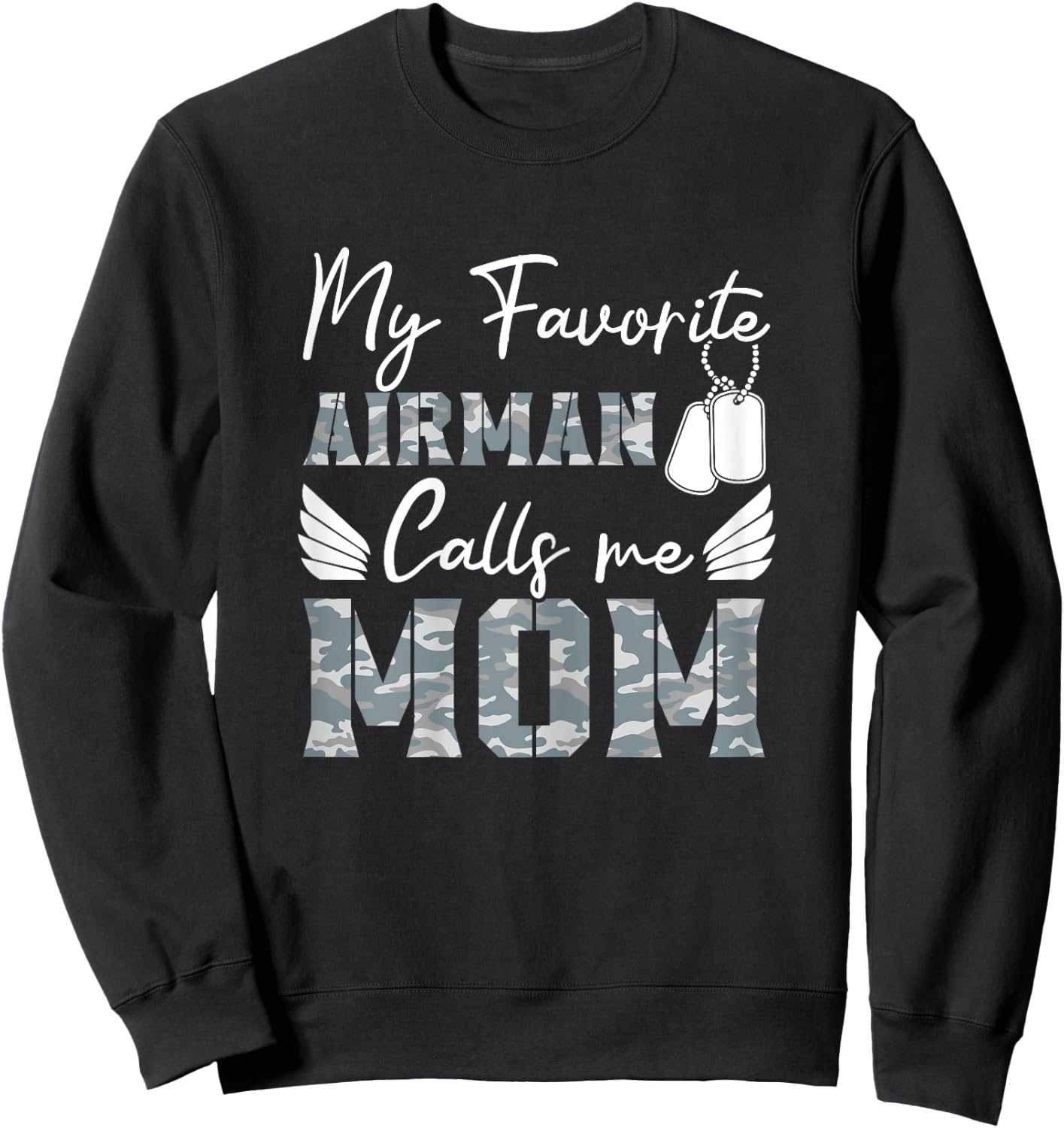 My Favorite Airman Calls Me Mom Air Force Soldier Mother Sweatshirt - Sweatshirt | Black