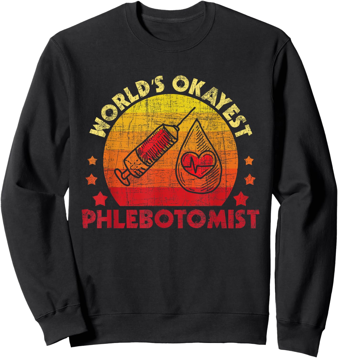 World's Okayest Phlebotomist - Syringe Medical Phlebotomy Sweatshirt - Sweatshirt | Black