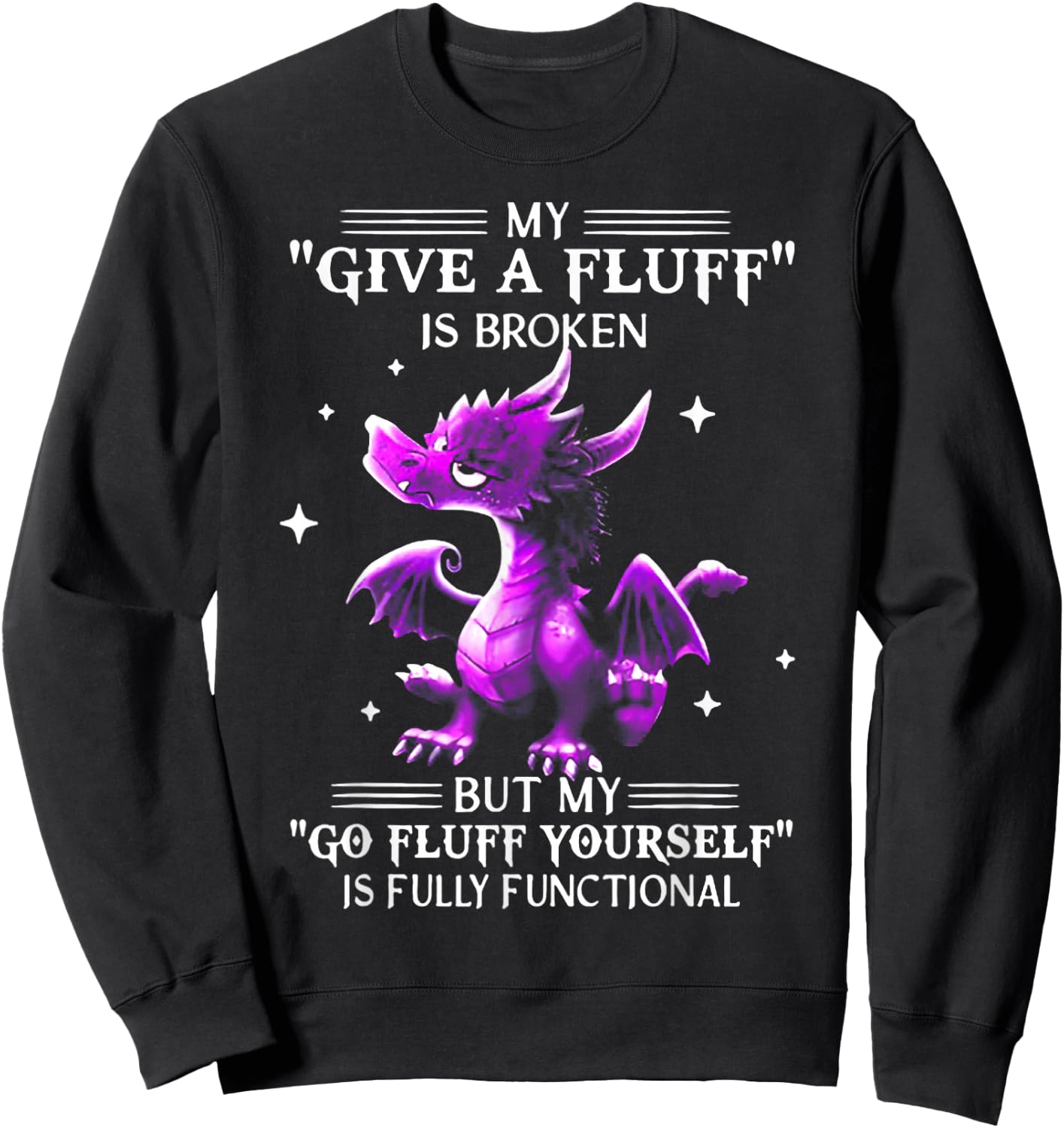 My Give A Fluff Is Broken Dragon Sweatshirt - Sweatshirt | Black