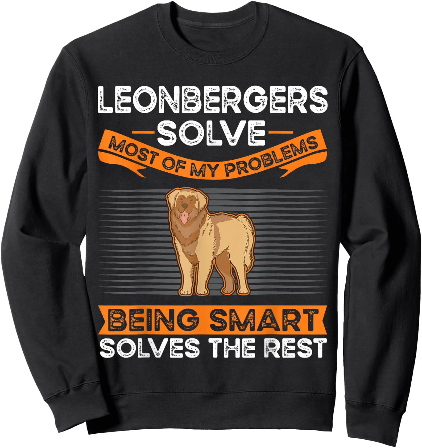 Leonbergers solve most of my problems Leonberger Sweatshirt - Sweatshirt | Black