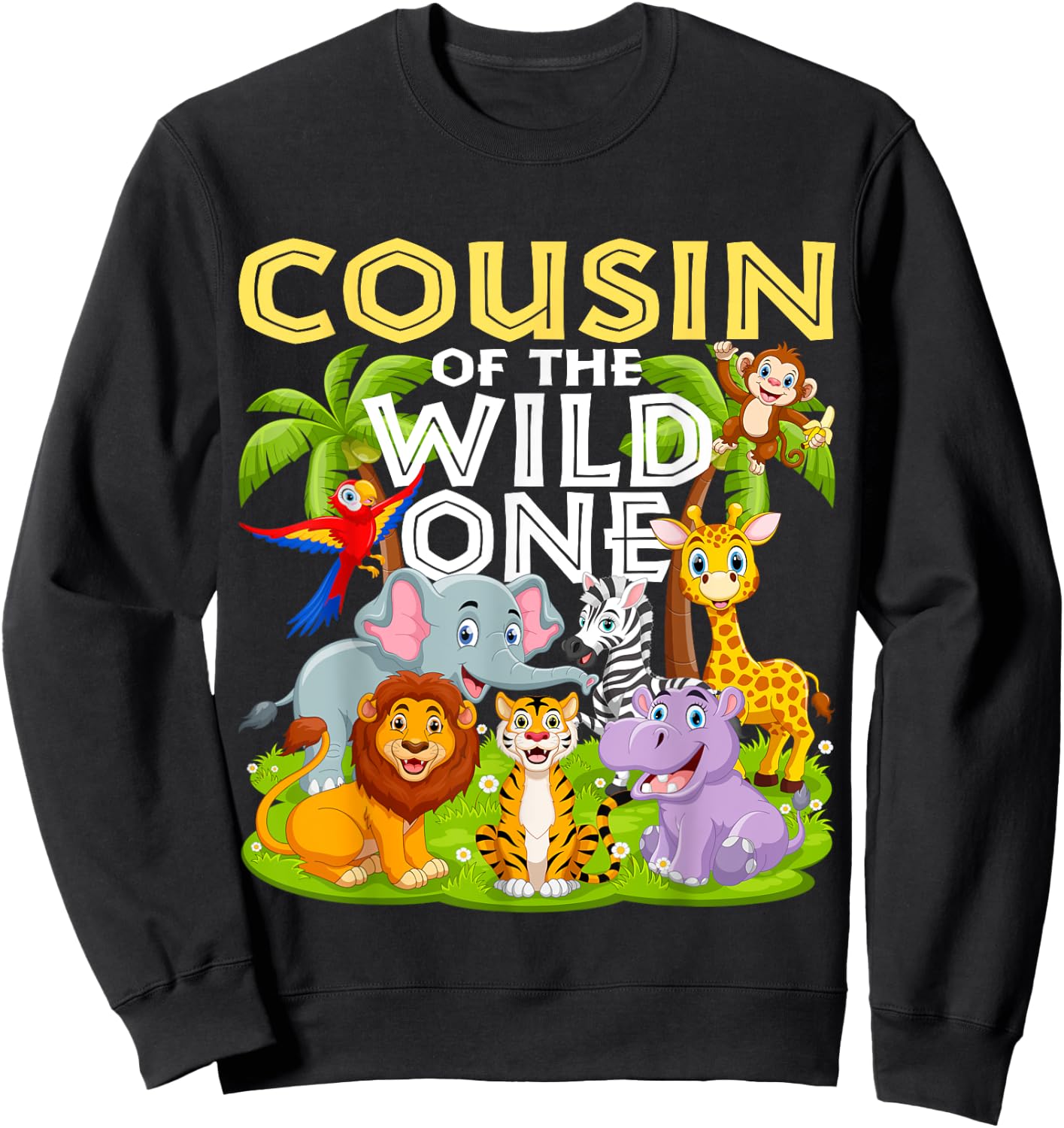 Cousin Of The Wild One 1st Birthday Zoo Animal Safari Jungle Sweatshirt - Sweatshirt | Black