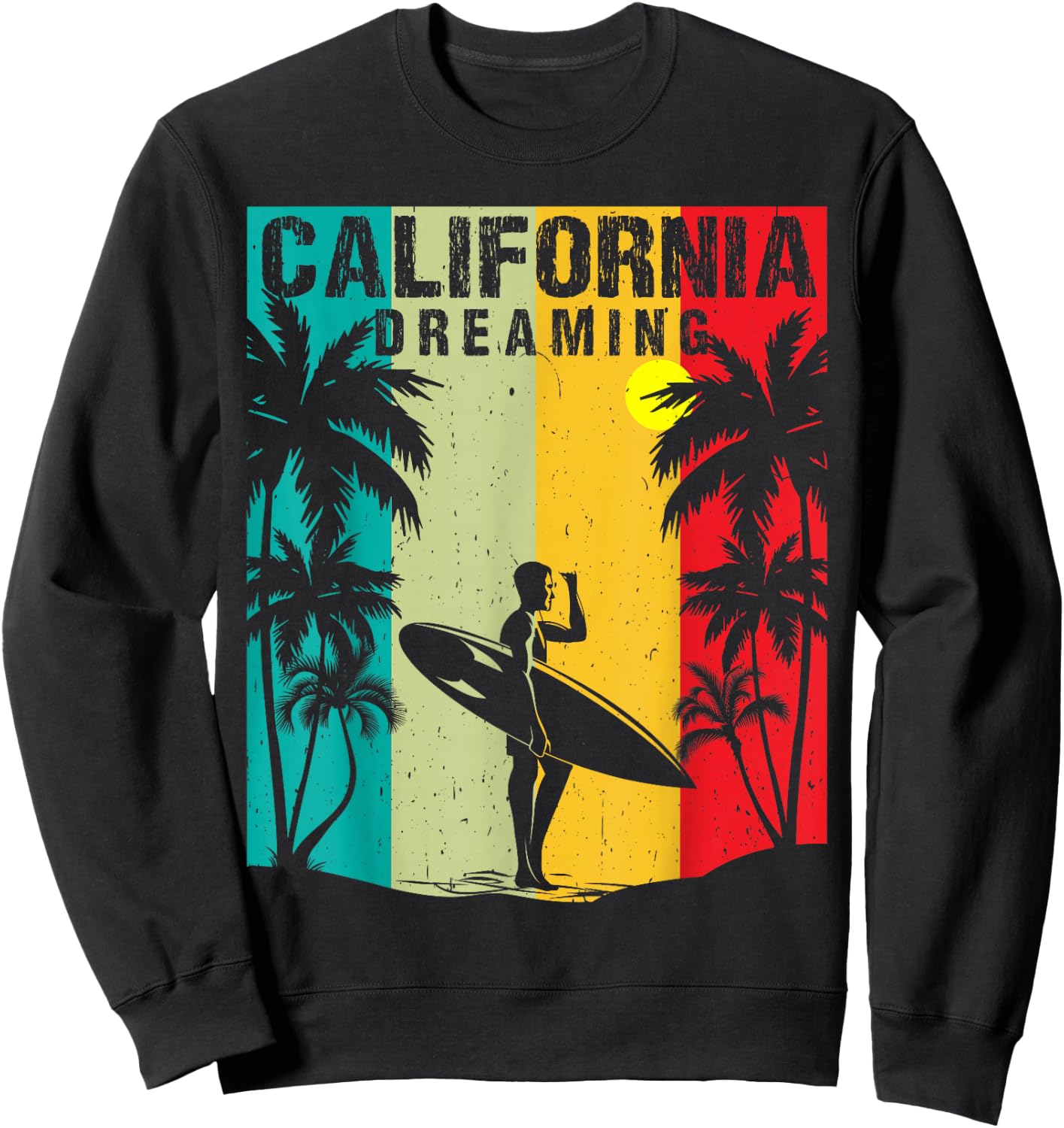 California Dreaming Men Women Surfing Beach Summer Vacation Sweatshirt - Sweatshirt | Black
