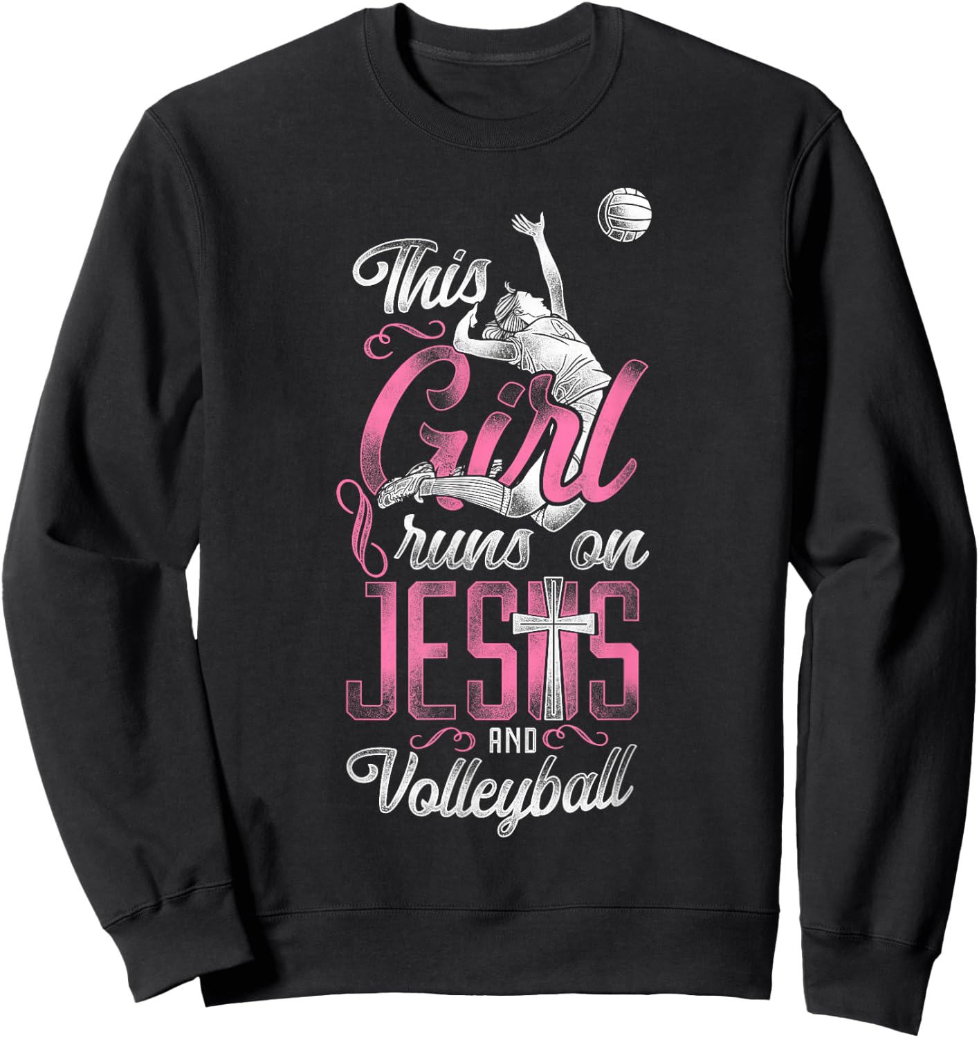 Volleyball Player Team Vintage This Girl Runs On Jesus And Sweatshirt - Sweatshirt | Black