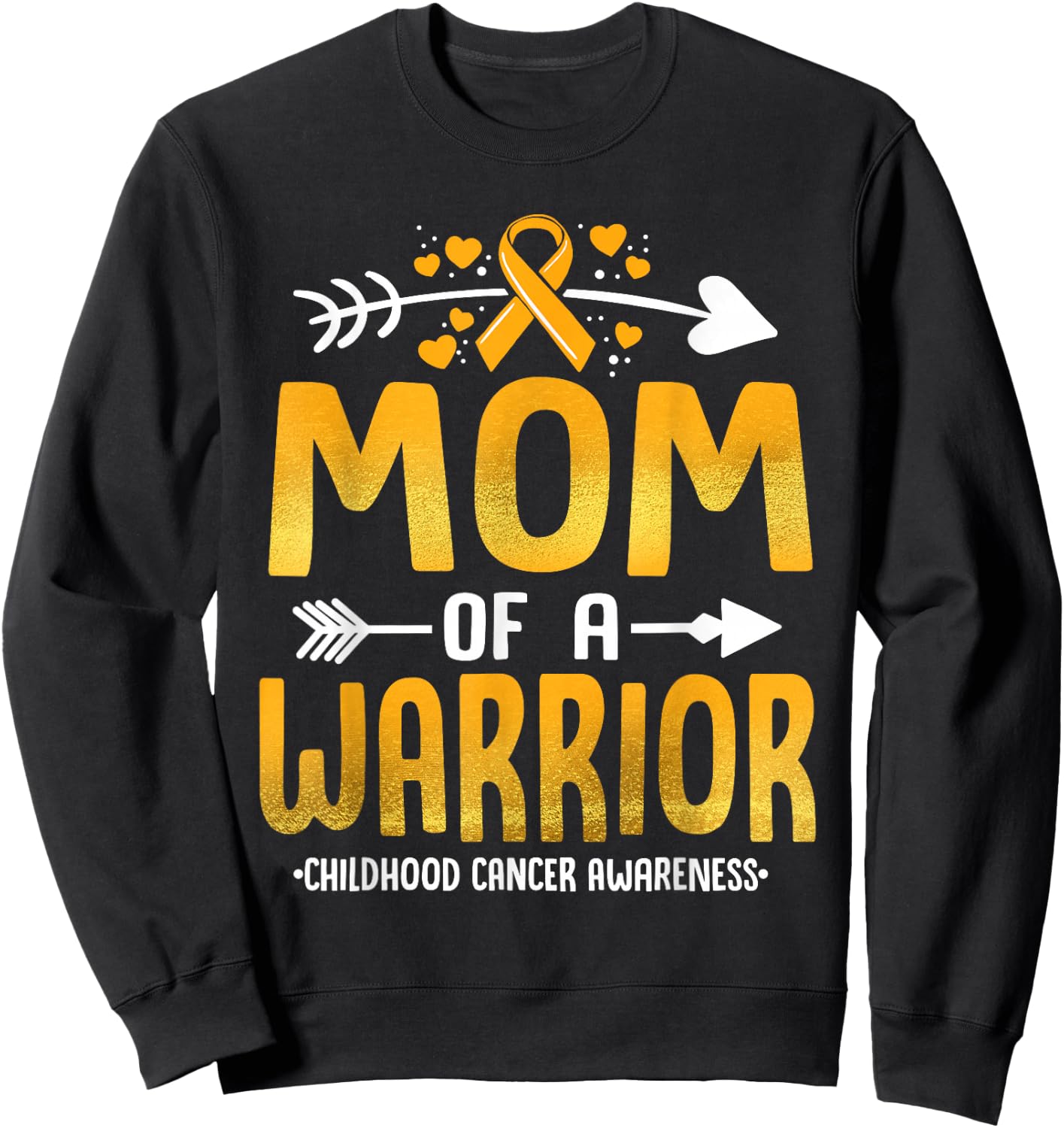 Mom Of A Warrior Childhood Cancer Awareness Gold Ribbon Sweatshirt - Sweatshirt | Black