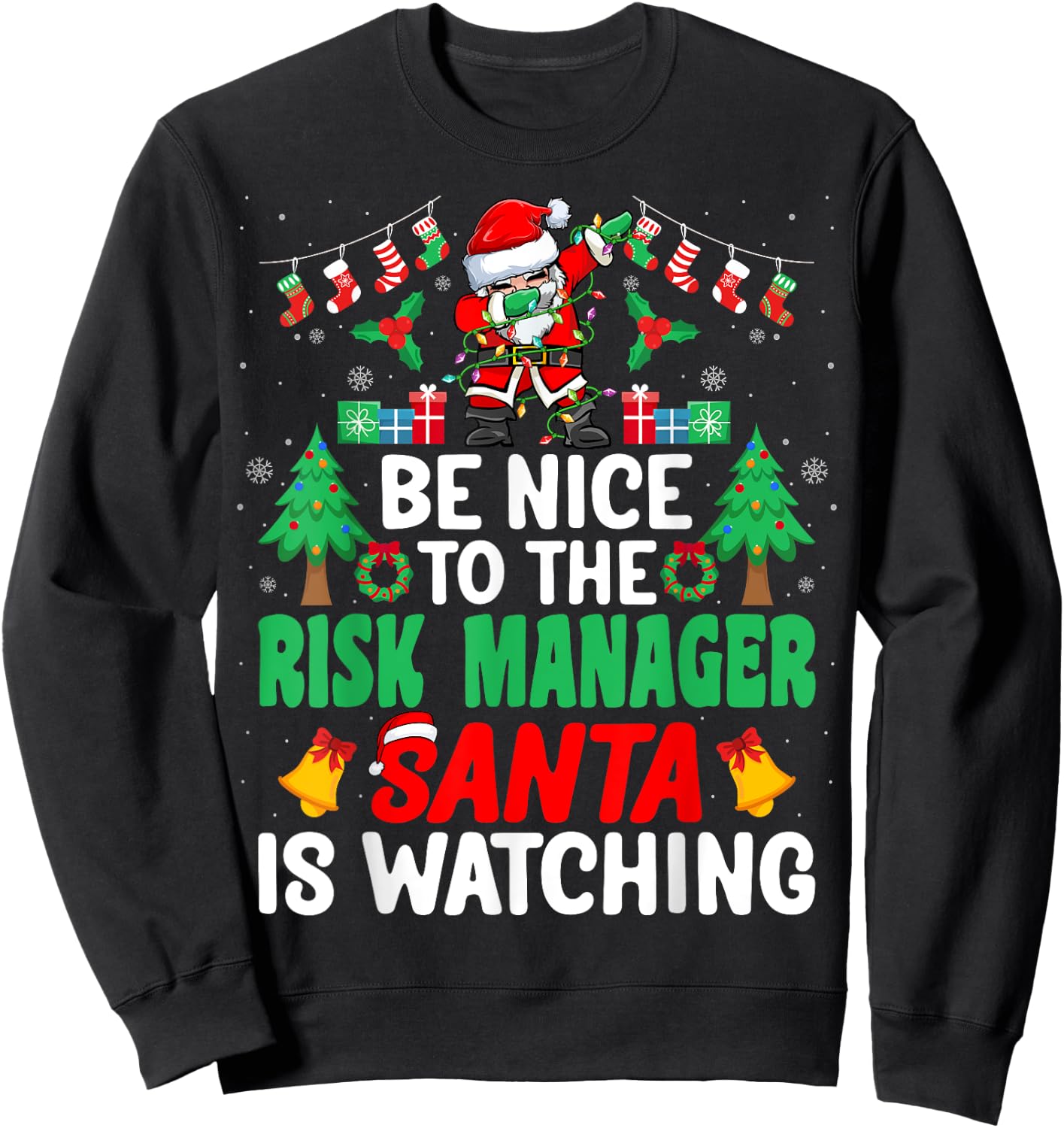 Be Nice to the Risk Manager Santa Risk Manager Christmas Sweatshirt - Sweatshirt | Black