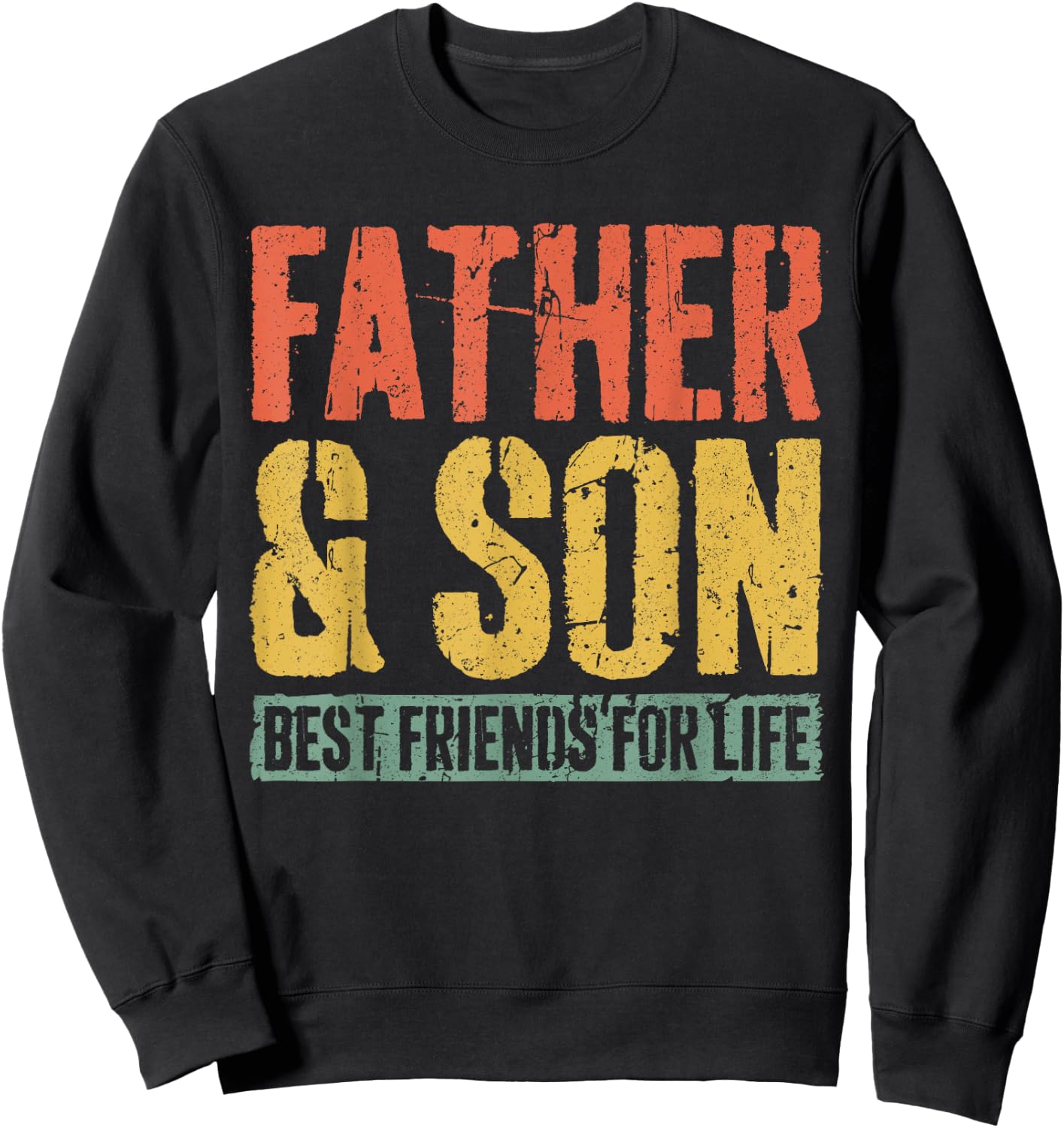 Father And Son Best Friends For Life Shirt Fathers Day Sweatshirt - Sweatshirt | Black