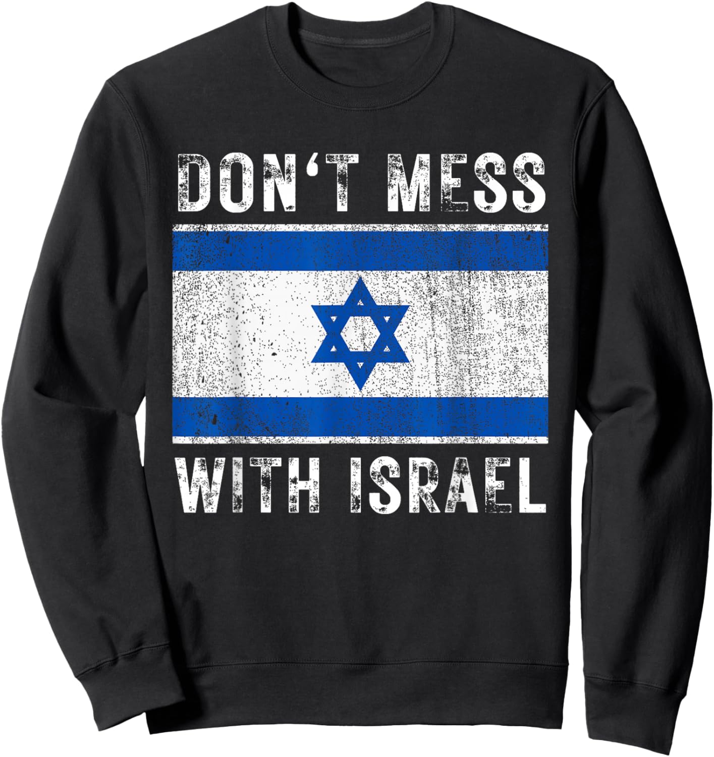 Vintage Grunge Israel Flag Souvenir Don't Mess With Israel Sweatshirt - Sweatshirt | Black