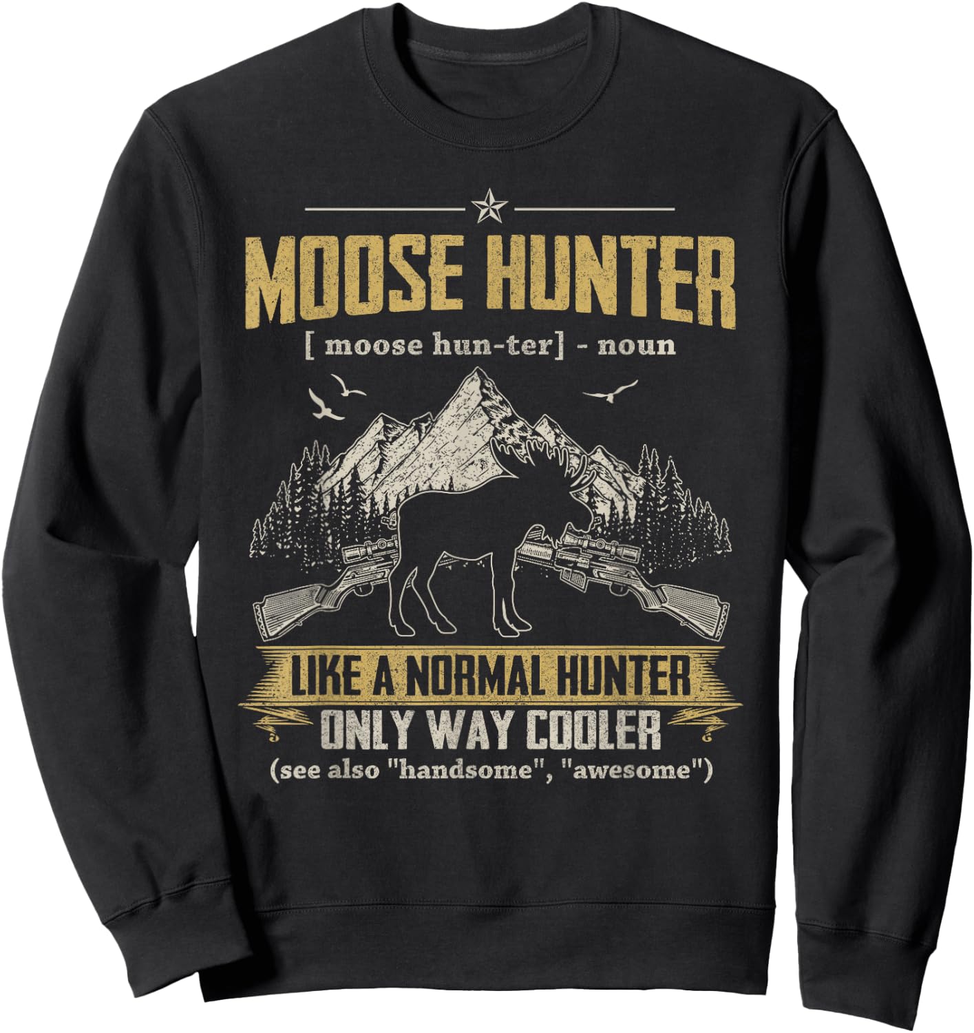 Funny Hunting Lover Graphic and Men Moose Hunters Sweatshirt - Sweatshirt | Black