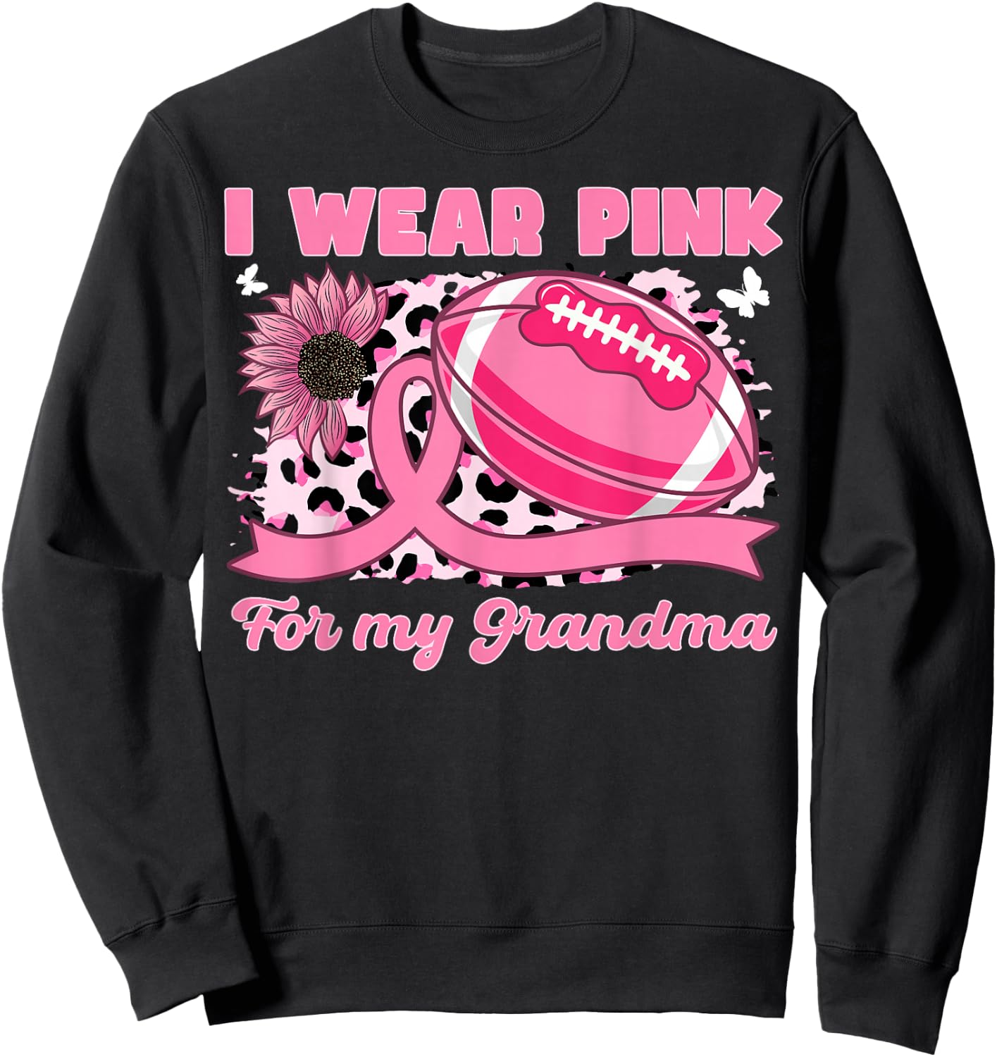 I Wear Pink For My Grandma Breast Cancer Awareness Football Sweatshirt - Sweatshirt | Black
