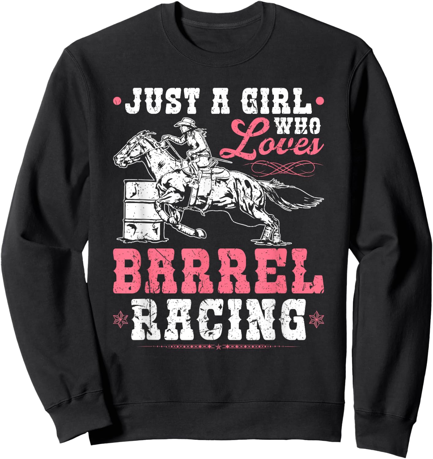 Just a Girl Who Loves Barrel Racing Cowgirl Rodeo Sweatshirt - Sweatshirt | Black