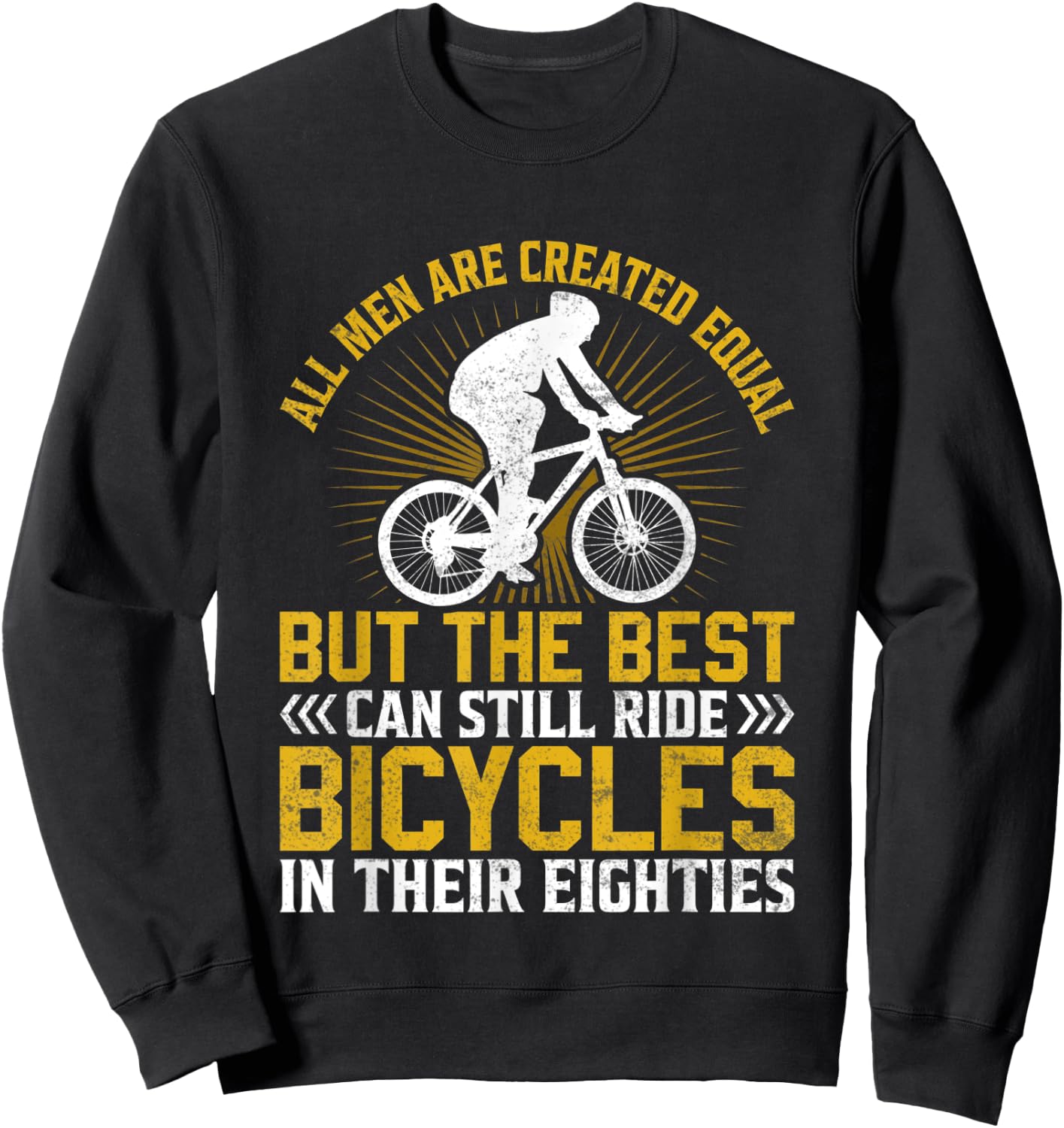 Bike - All Men Equal But the Best Ride Bicycles Eighties Sweatshirt - Sweatshirt | Black