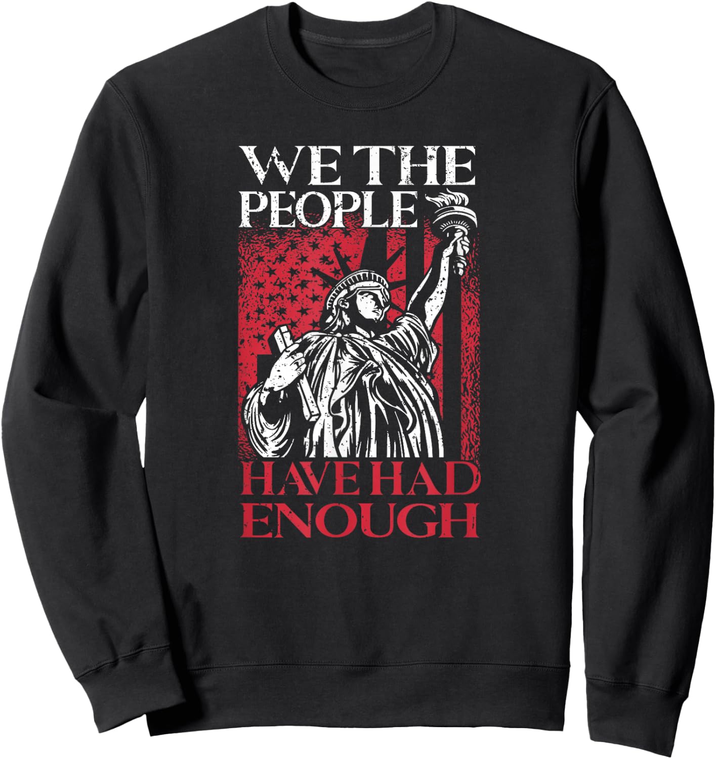 We The People Have Had Enough | USA Proud American Veteran Sweatshirt - Sweatshirt | Black