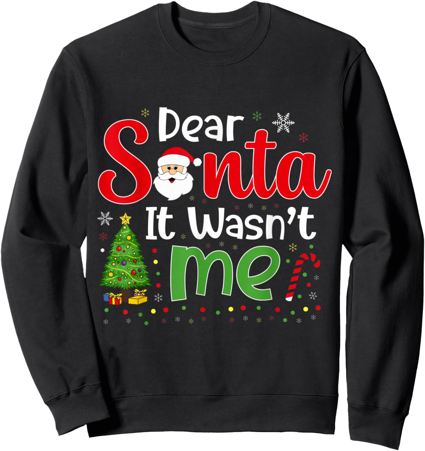 Dear Santa It Wasn't Me Funny Family Christmas Party Sweatshirt - Sweatshirt | Black