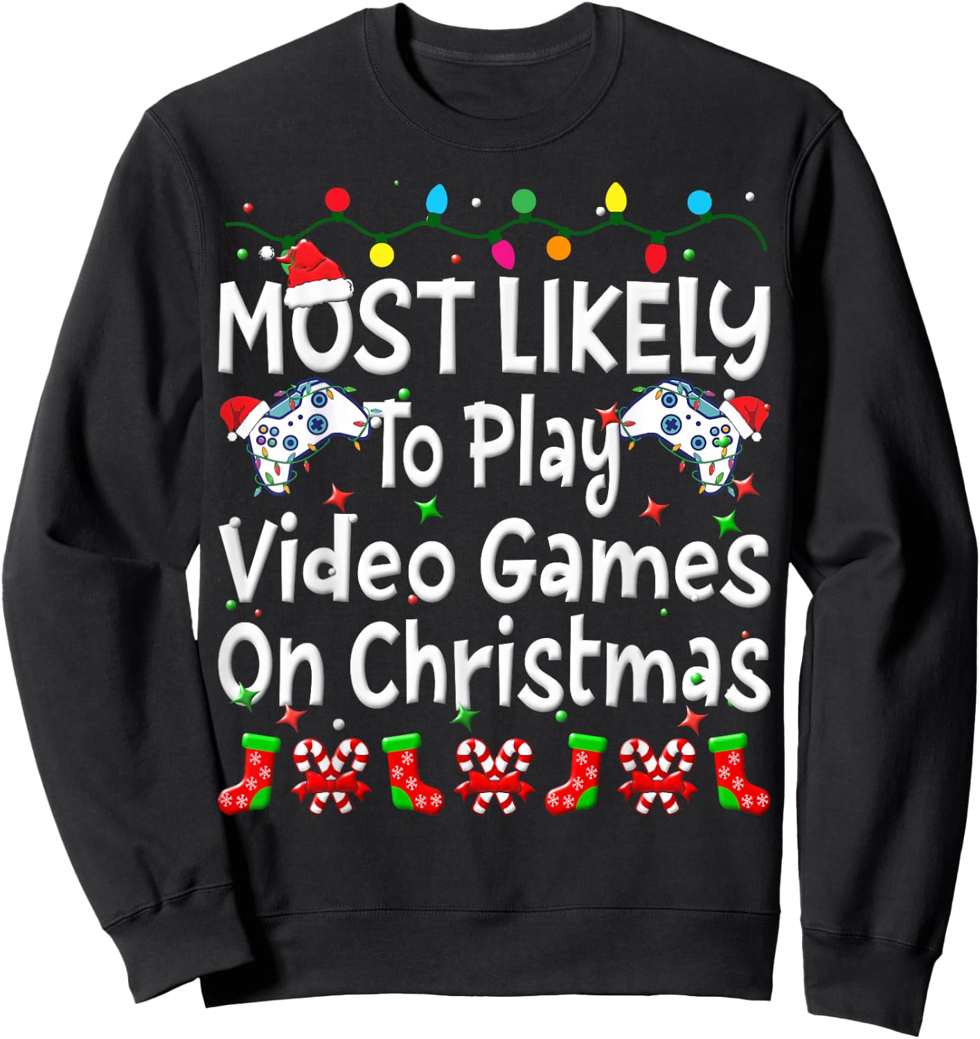 Most Likely To Play Video Game On Christmas Family Funny Joy Sweatshirt - Sweatshirt | Black