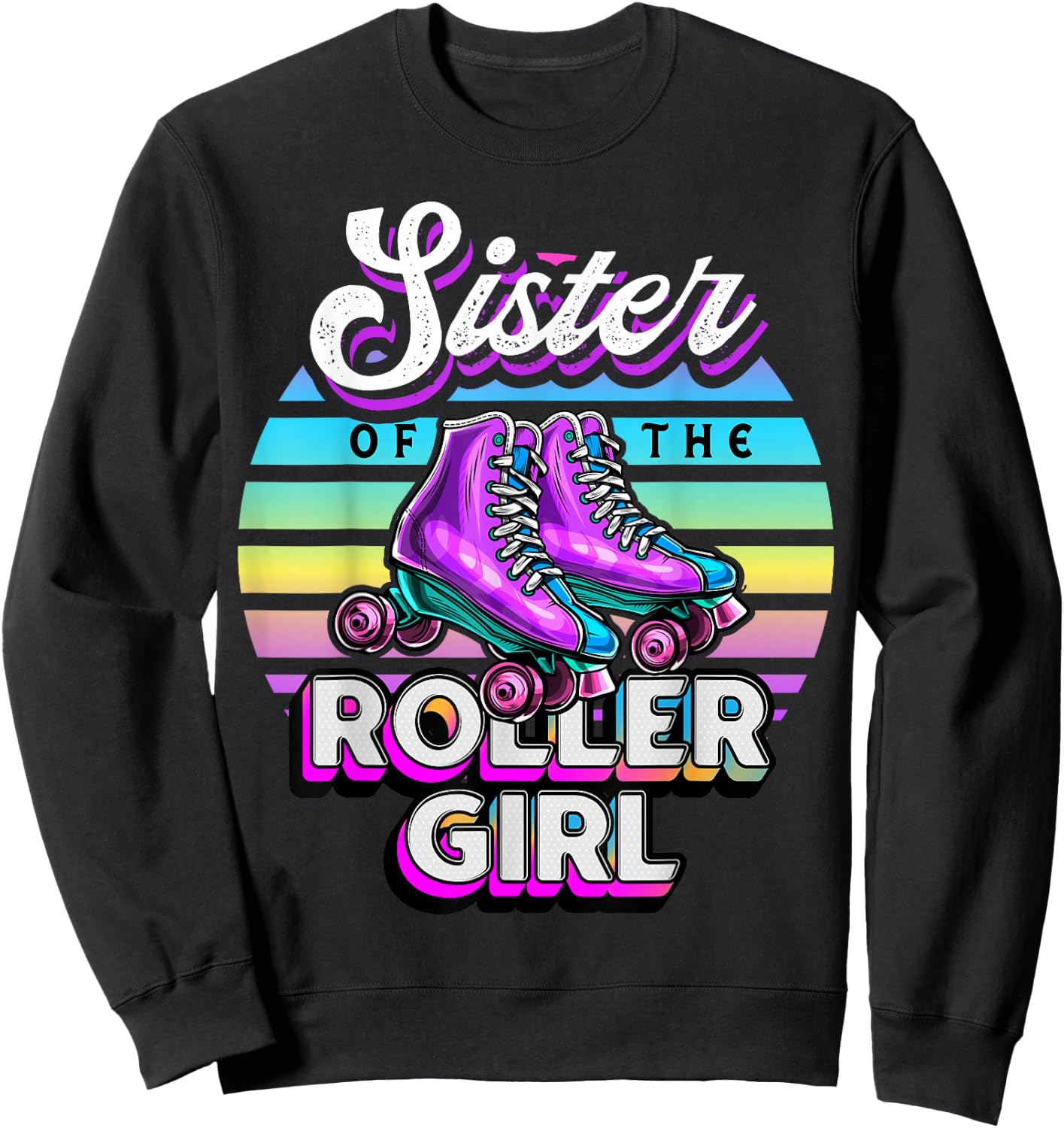 Sister Roller Girl Roller Skating Birthday Matching Family Sweatshirt - Sweatshirt | Black