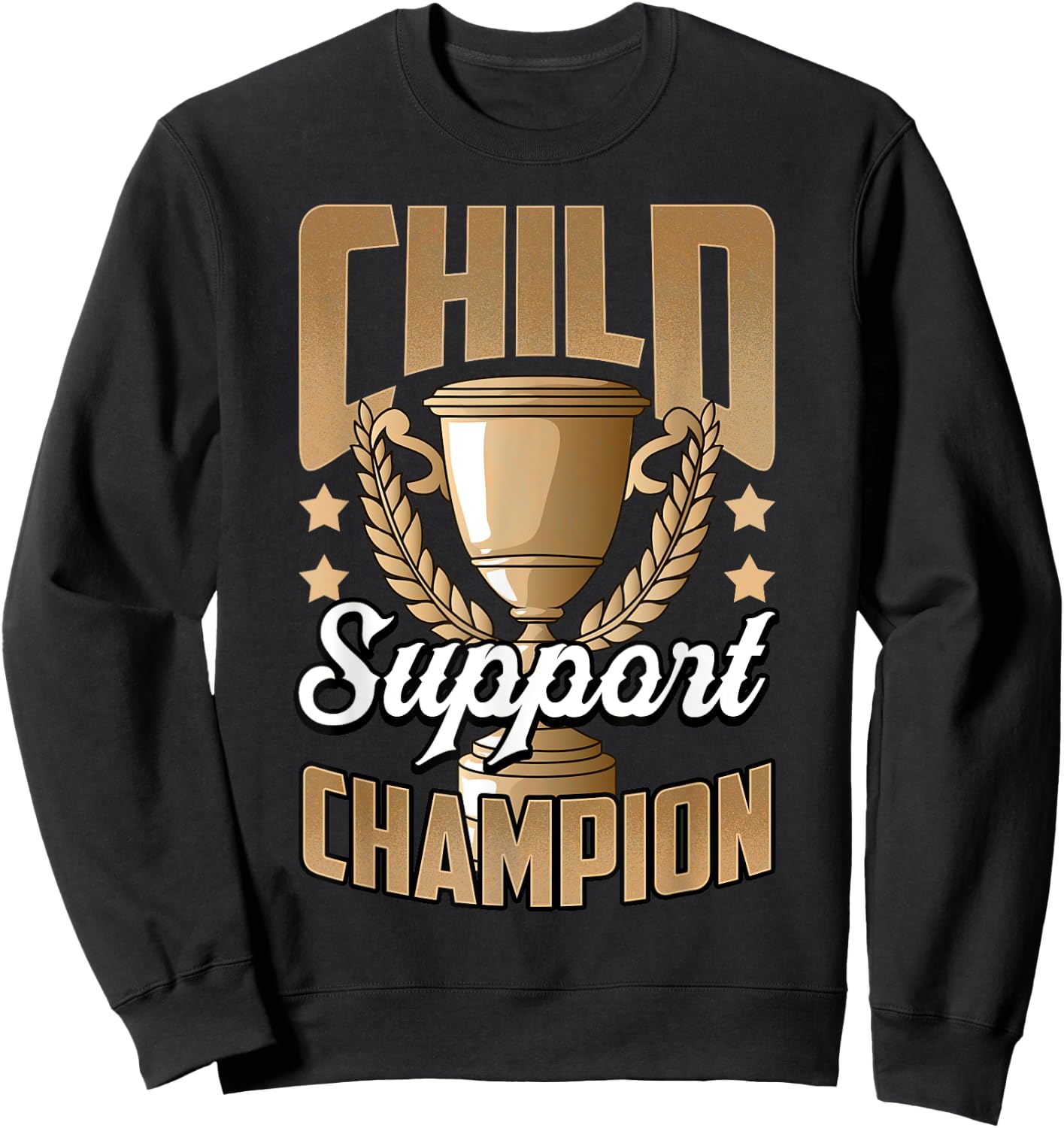 Funny Child Support Divorced Single Dad Daddy Father's Day Sweatshirt - Sweatshirt | Black