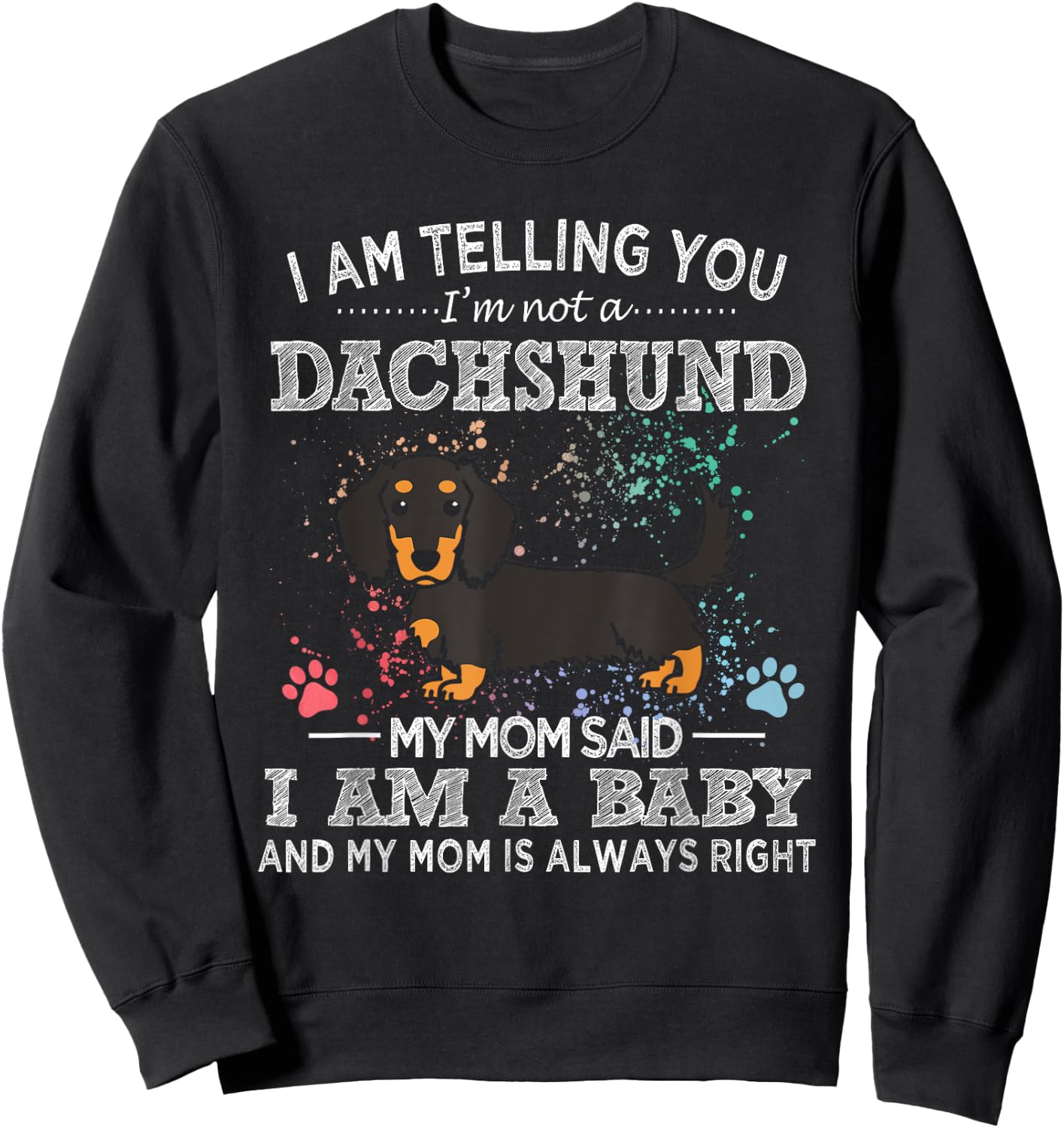 Funny Black And Tan Long-Haired Dachshund Mom Puppy Dog Mama Women Sweatshirt - Sweatshirt | Black