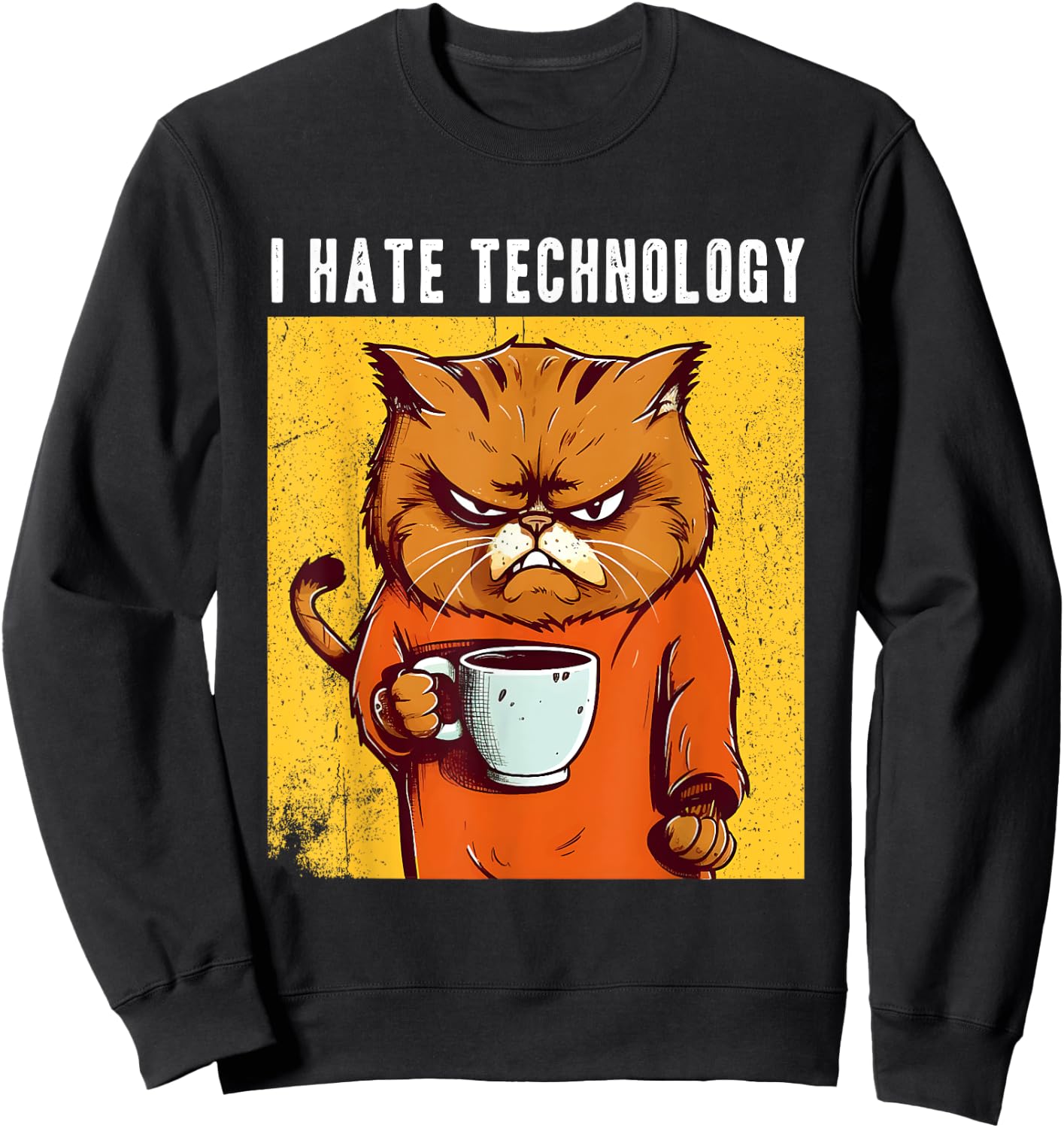 Angry cat drinking coffee I hate technology funny cynical Sweatshirt - Sweatshirt | Black