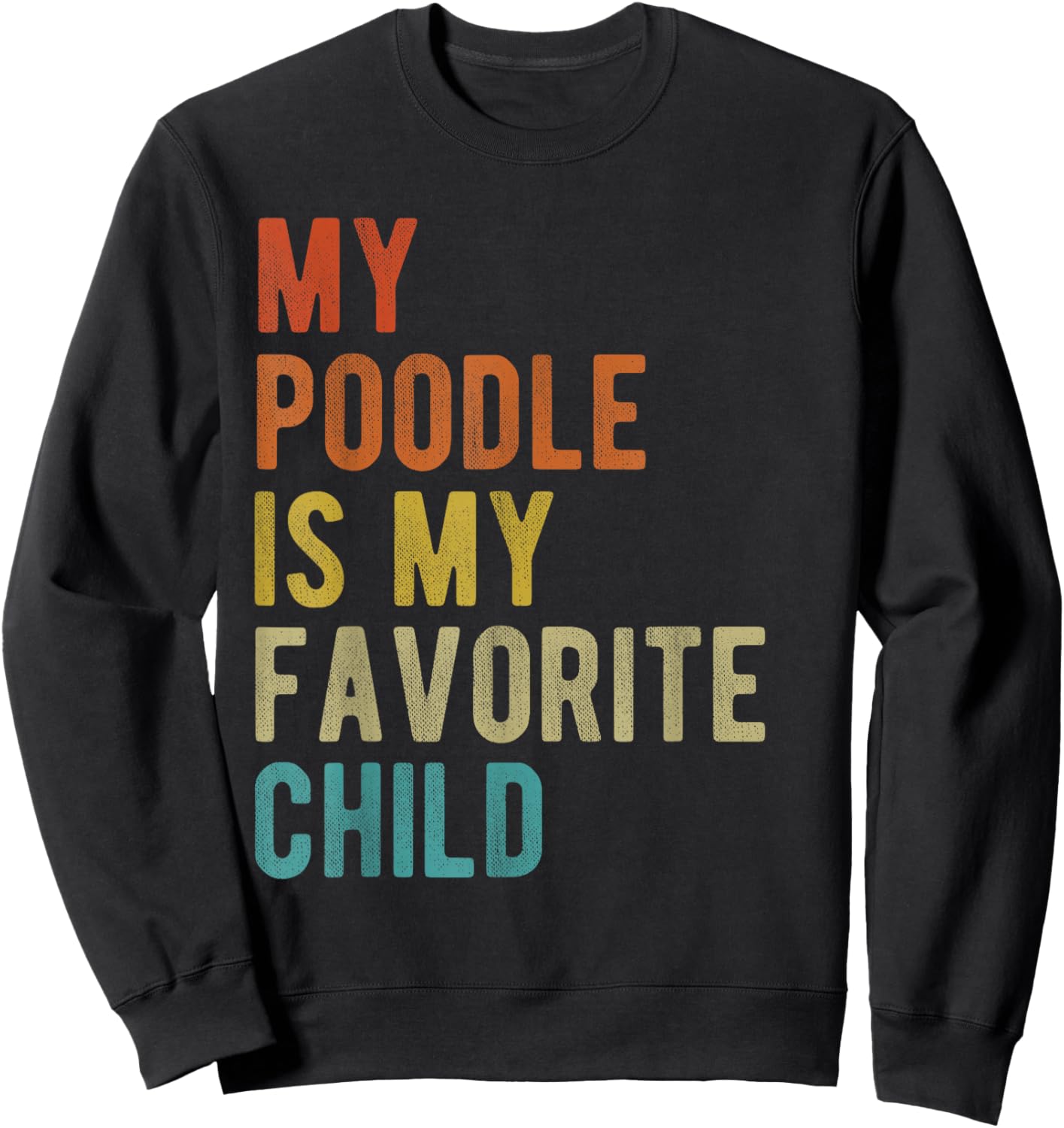 Standard Toy Poodle Mom Dad Dog Lover Funny Sarcastic Quote Sweatshirt - Sweatshirt | Black