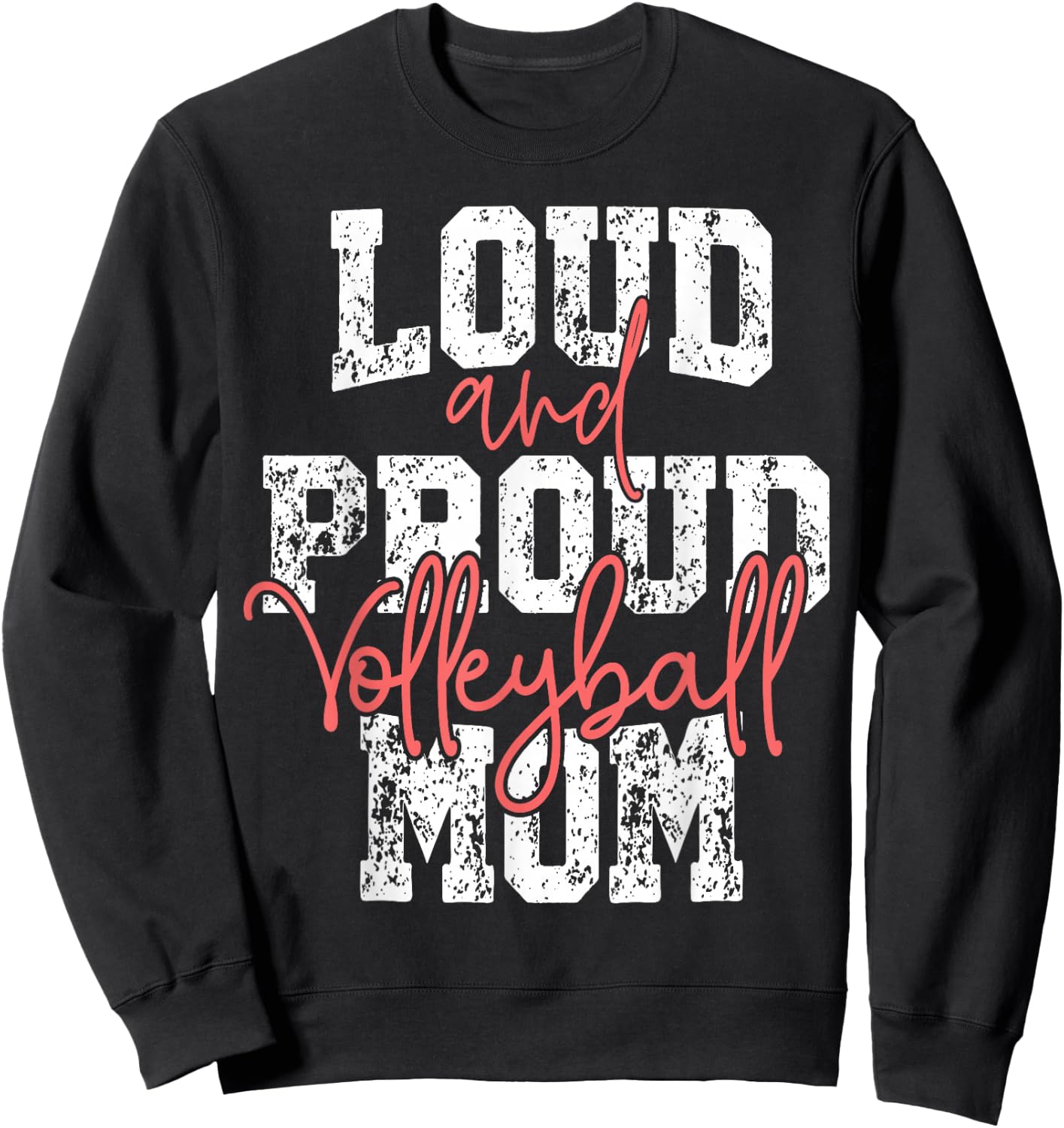Proud & Loud Volleyball Mom Player Team & Fan Mother's Day Sweatshirt - Sweatshirt | Black