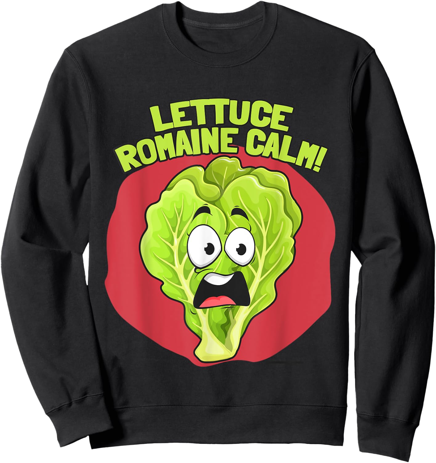 Vegan Lettuce Romaine Calm Vegetarian Carrot On Funny Sweatshirt - Sweatshirt | Black