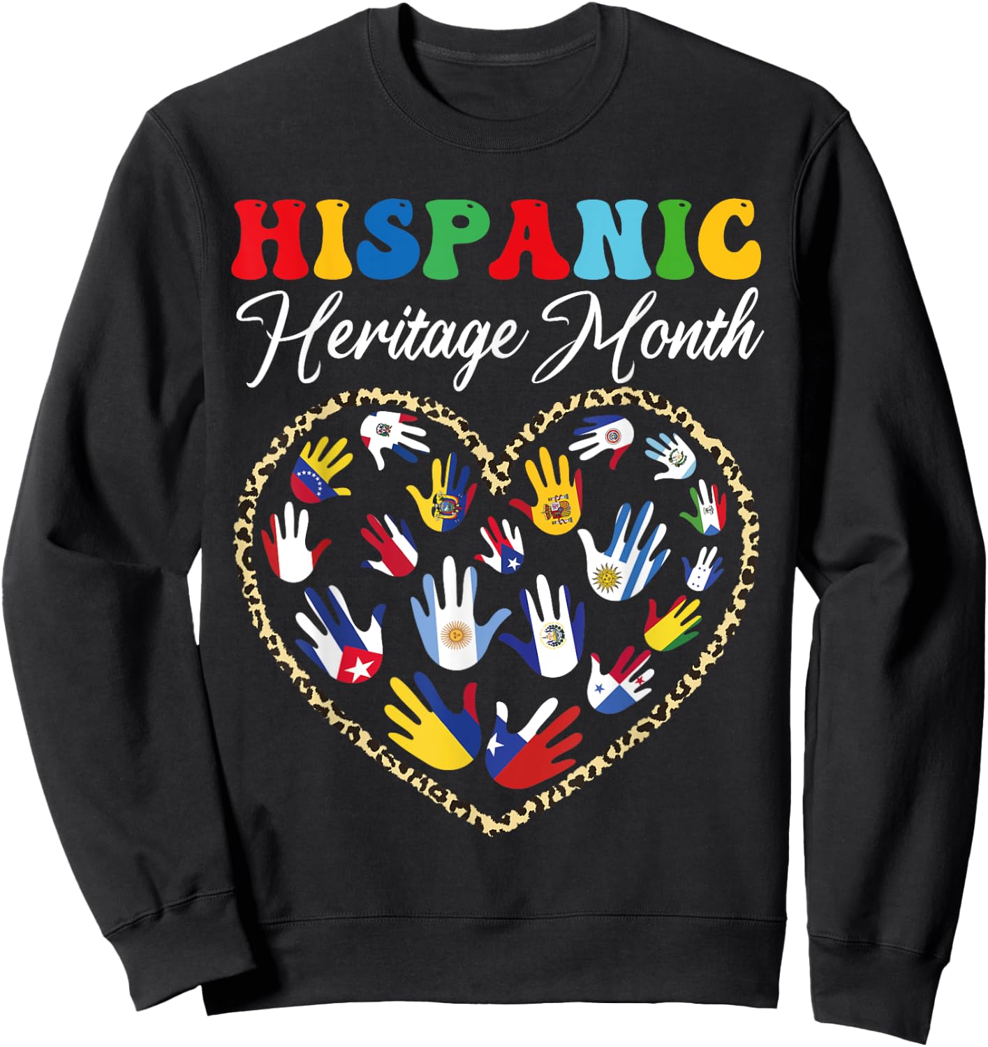 Happy National Hispanic Heritage Month All Countries Heart Sweatshirt - Sweatshirt | Black