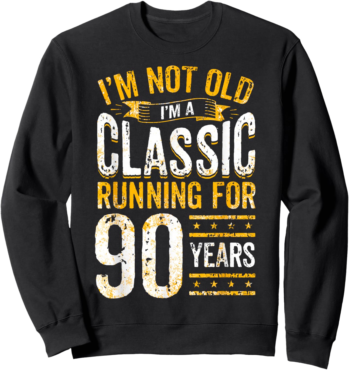 90th Birthday I 90 Year Old Classic Sweatshirt - Sweatshirt | Black