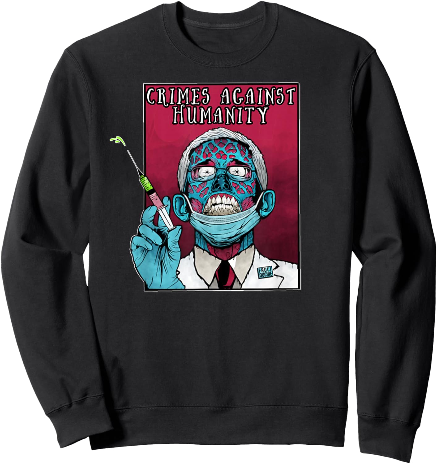 Fauci anti Government Mandate Arrest Dr Fauci Zombie Protest Sweatshirt - Sweatshirt | Black