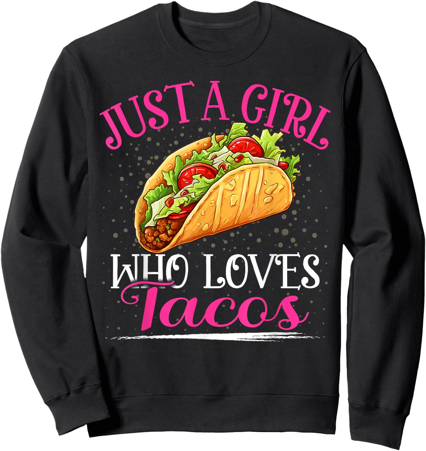 Just A Girl Who Loves Tacos Girls Sweatshirt - Sweatshirt | Black