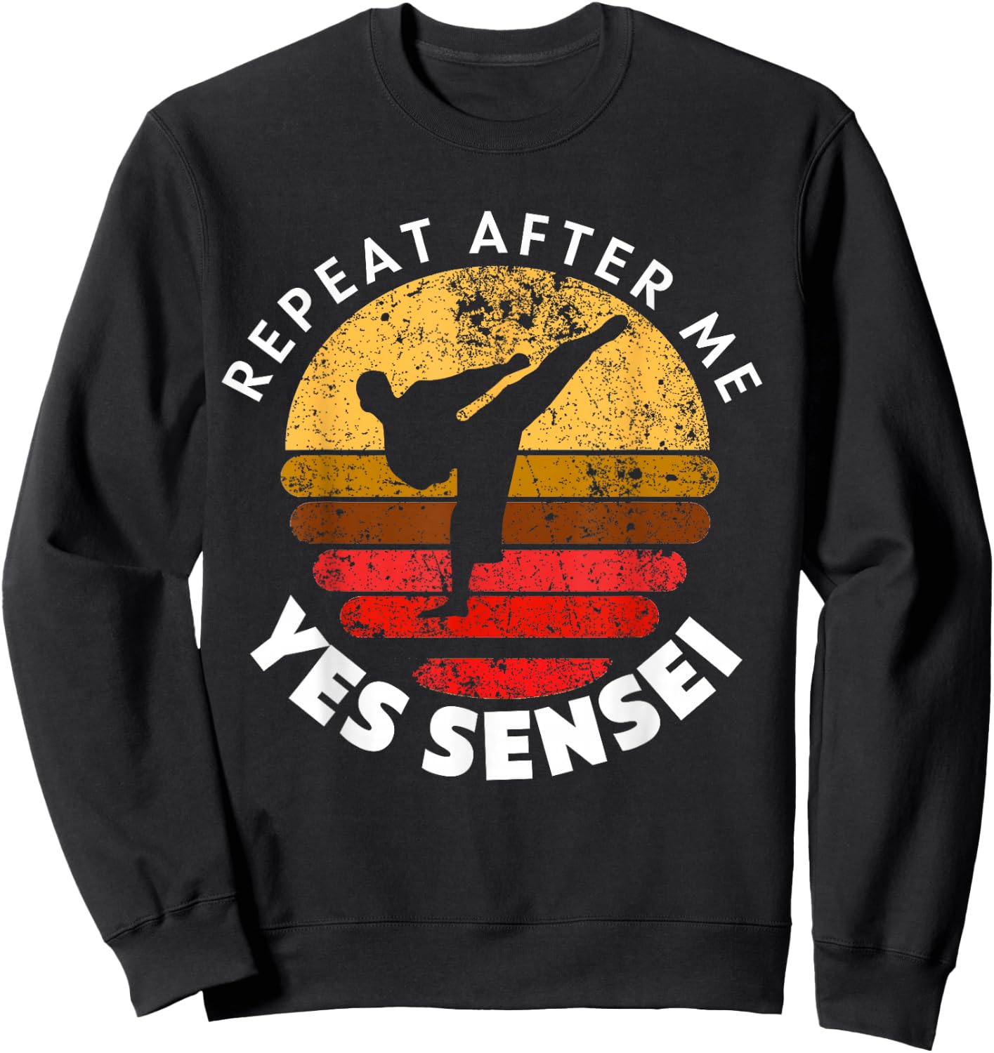Repeat After Me Yes Sensei Sweatshirt - Sweatshirt | Black