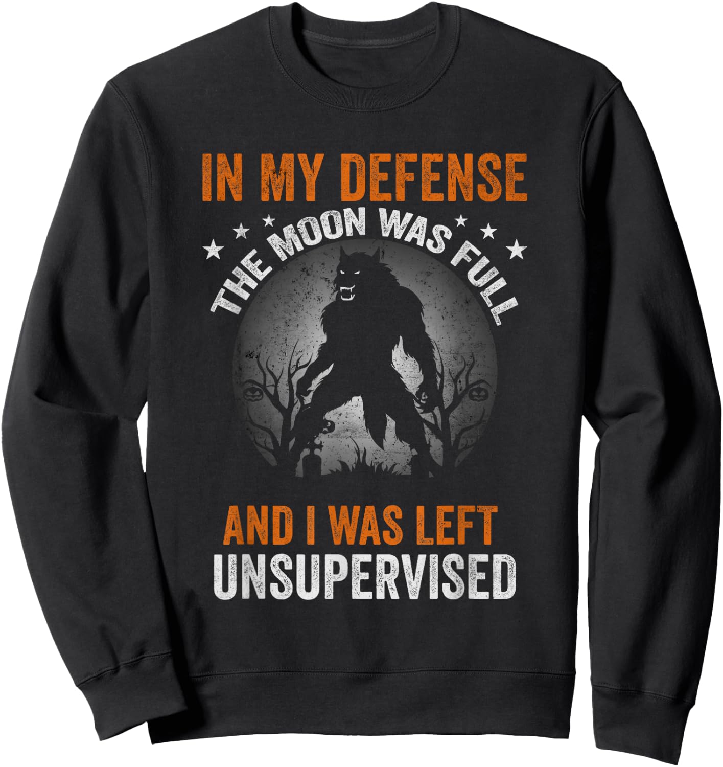 Funny in My Defense Werewolf Halloween Moon Men, Women Sweatshirt - Sweatshirt | Black
