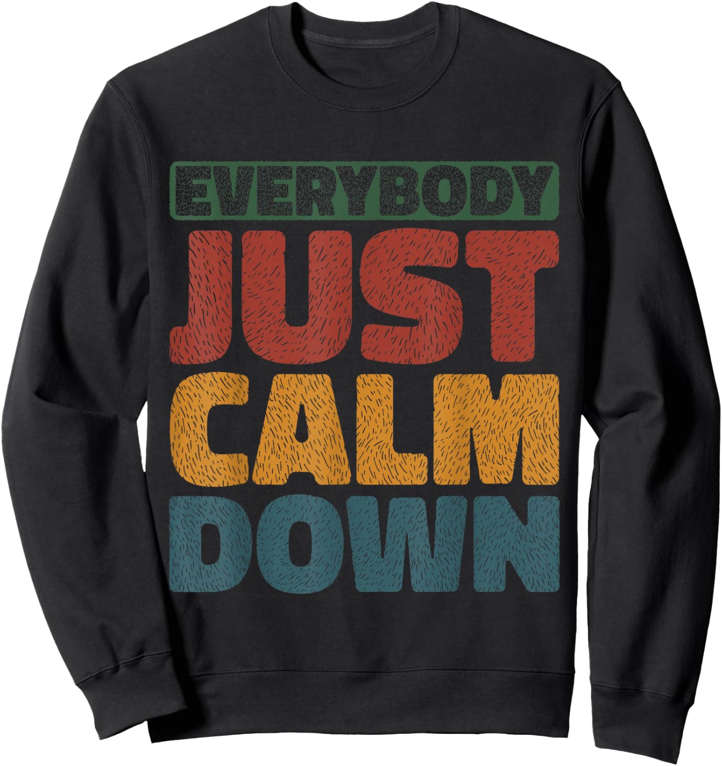 Everybody Just Calm Down Sweatshirt - Sweatshirt | Black