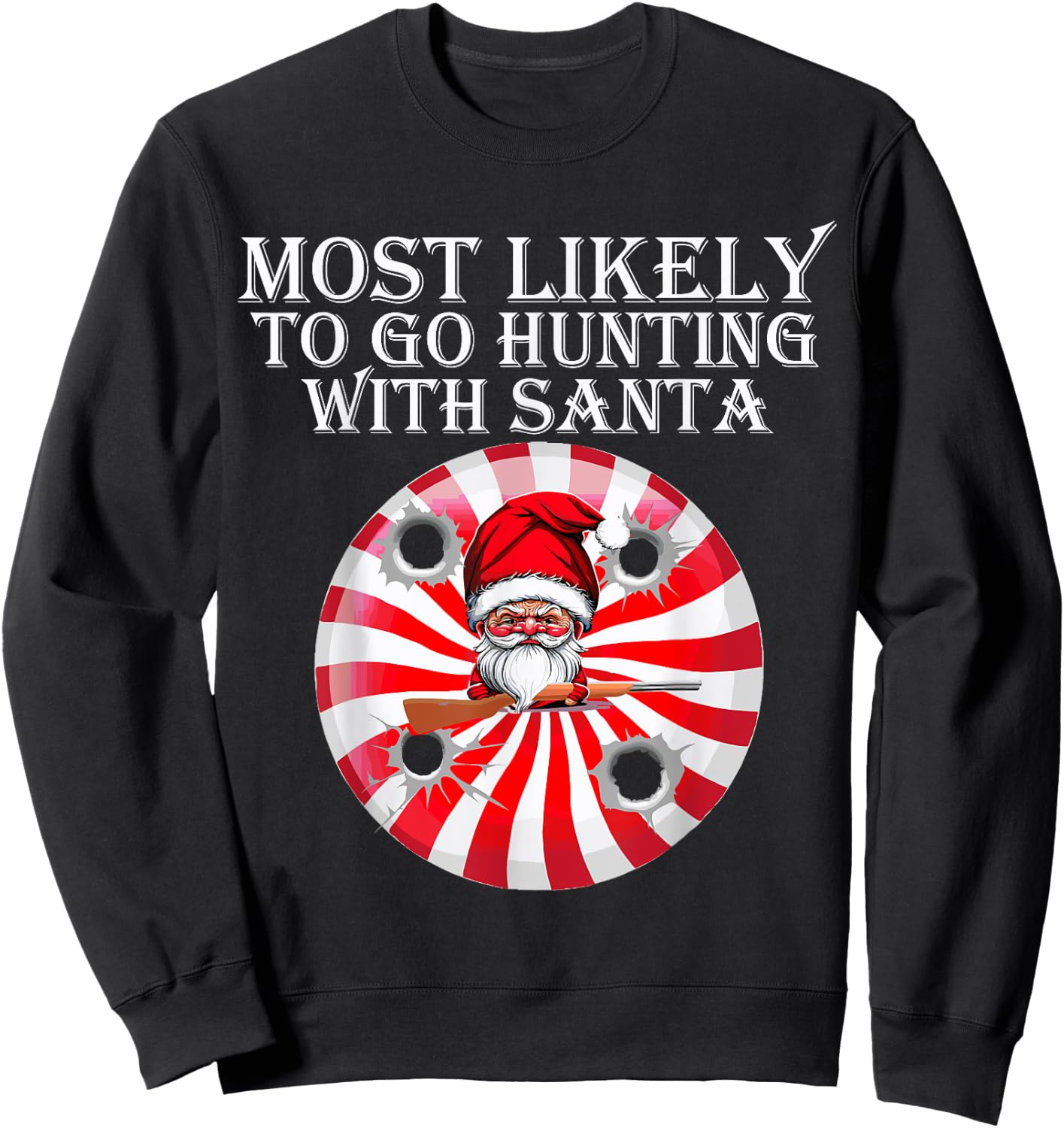 Most Likely To Go Hunting With Santa Christmas Family Pajama Sweatshirt - Sweatshirt | Black