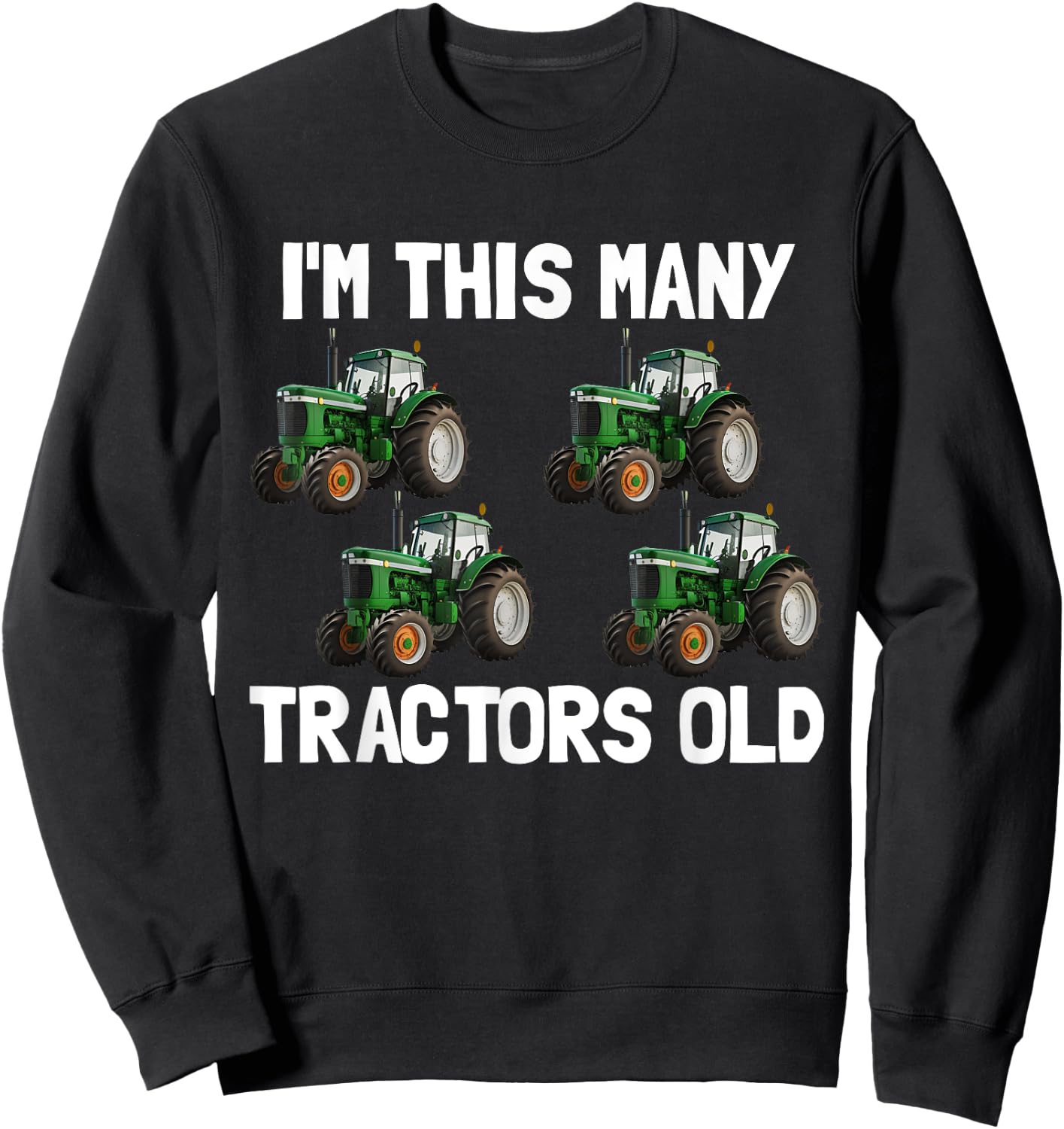 I'm This Many Tractors Old 4 Years Old Boys 4th Birthday Sweatshirt - Sweatshirt | Black