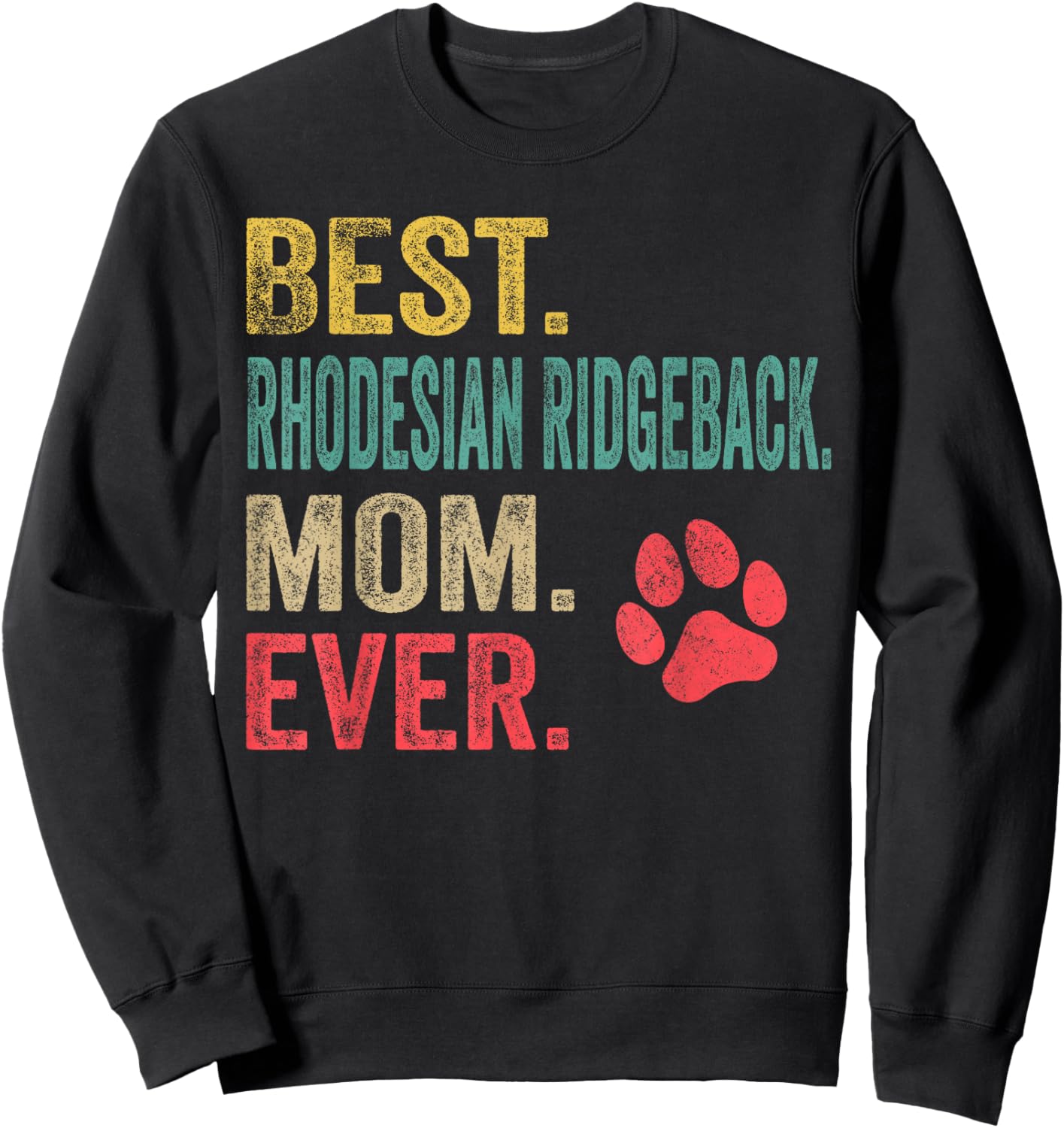 Best Rhodesian Ridgeback Mom ever Vintage Mother Dog Lover Men Women Sweatshirt - Sweatshirt | Black