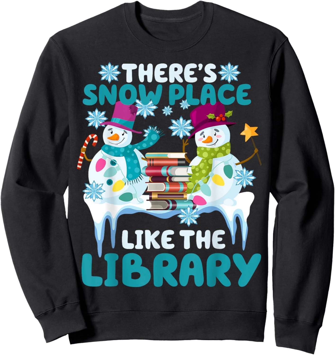 Librarian There's Snow Place Like The Library Christmas Snow Sweatshirt - Sweatshirt | Black