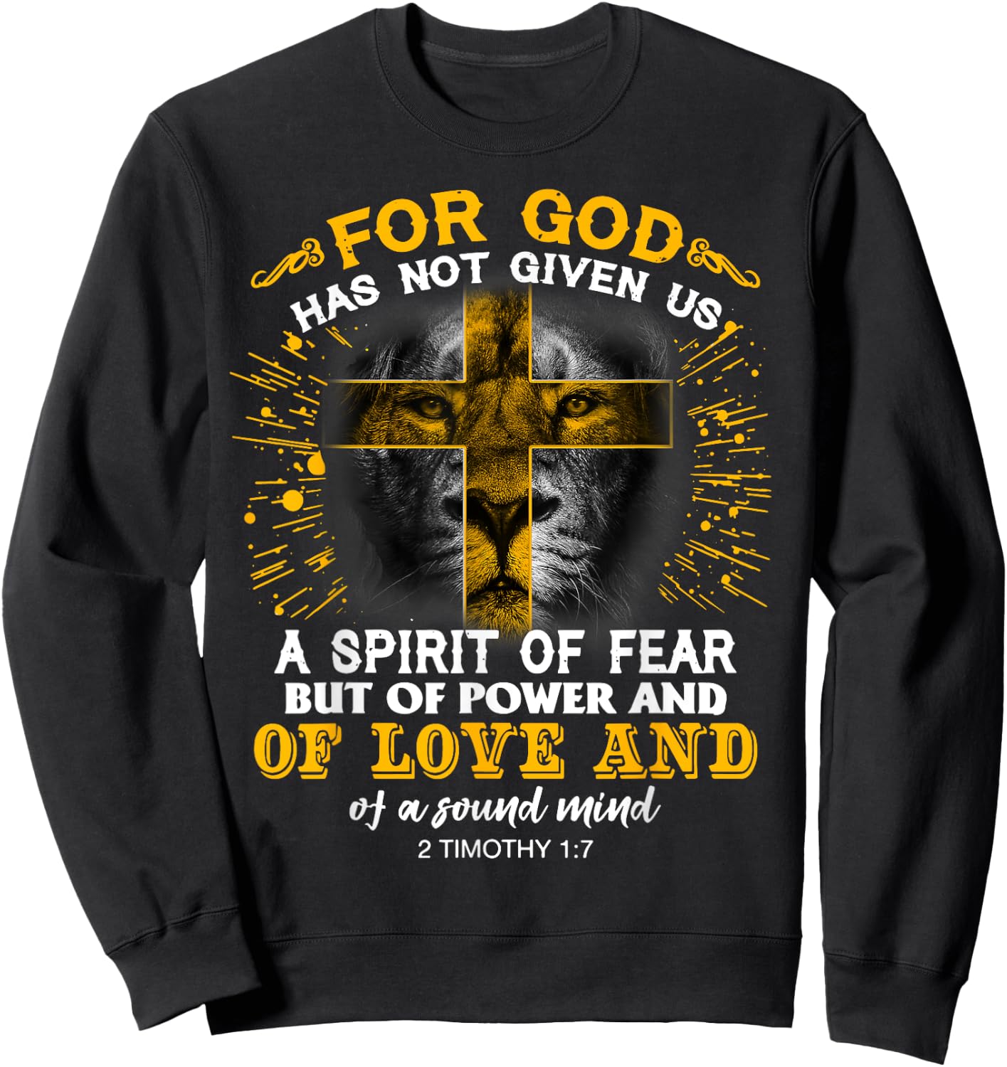 For God Has Not Given Us A Spirit Of Fear, Christian Quote Sweatshirt - Sweatshirt | Black