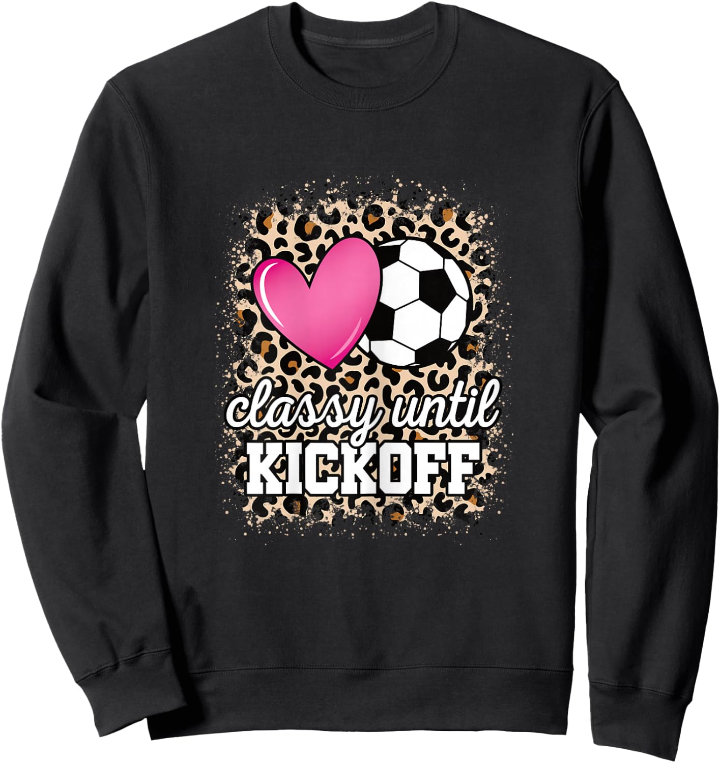 Classy Until Kickoff Soccer Mom Cute Soccer Women Girls Sweatshirt - Sweatshirt | Black