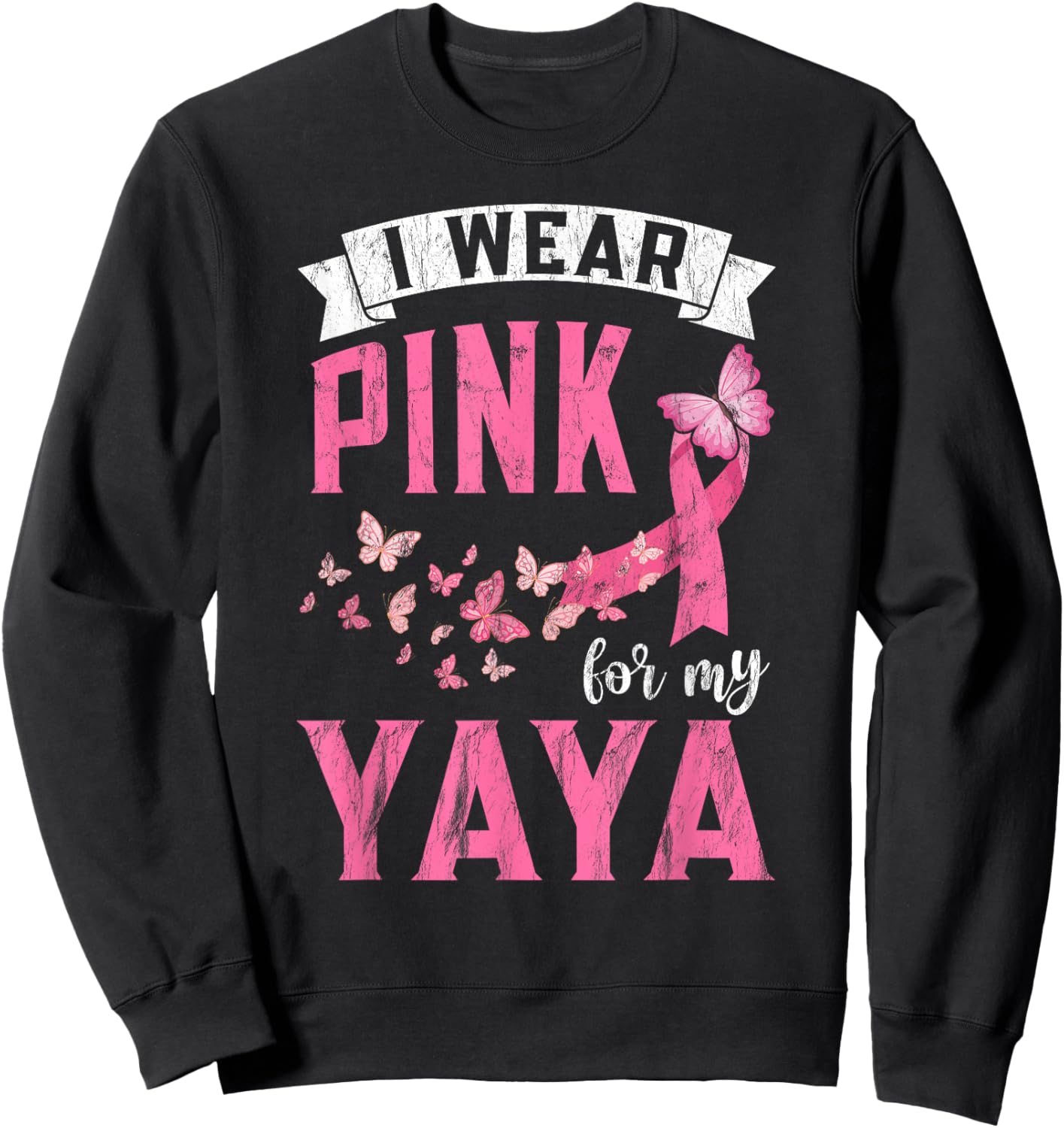 I Wear Pink For My Yaya Breast Cancer Awareness Month Sweatshirt - Sweatshirt | Black