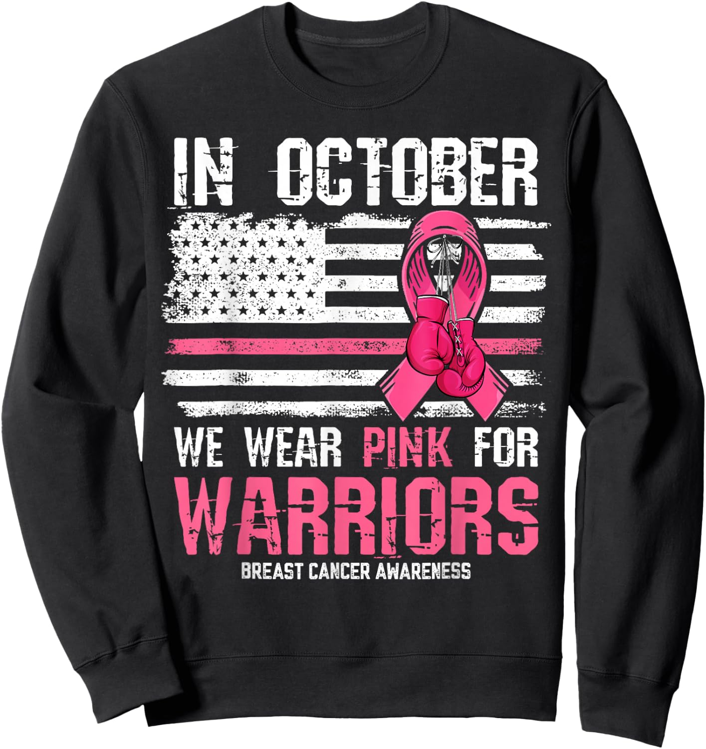 in October We Wear Pink for Warriors Breast Cancer Awareness Sweatshirt - Sweatshirt | Black