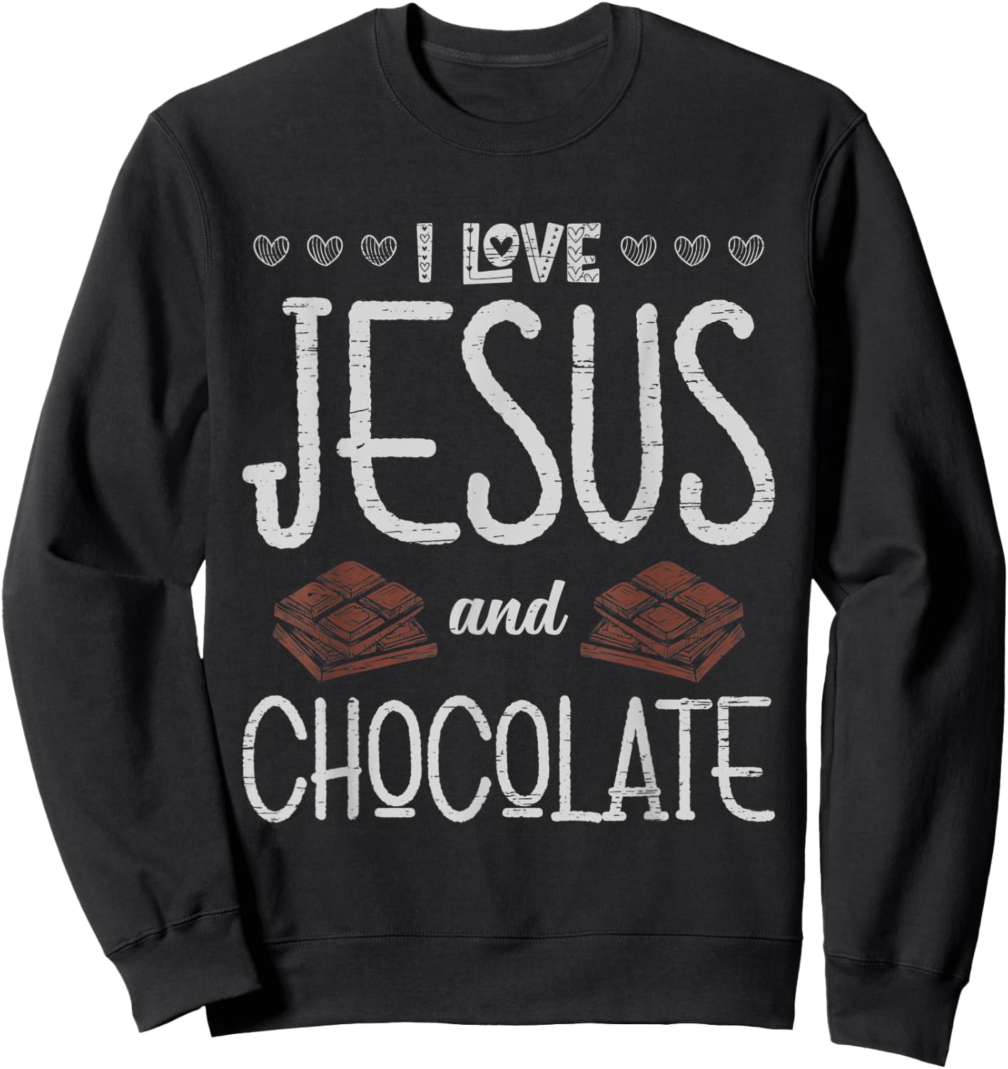 I Love Jesus And Chocolate Sweet Cocoa Dark Bar Lover Sweatshirt - Sweatshirt | Black