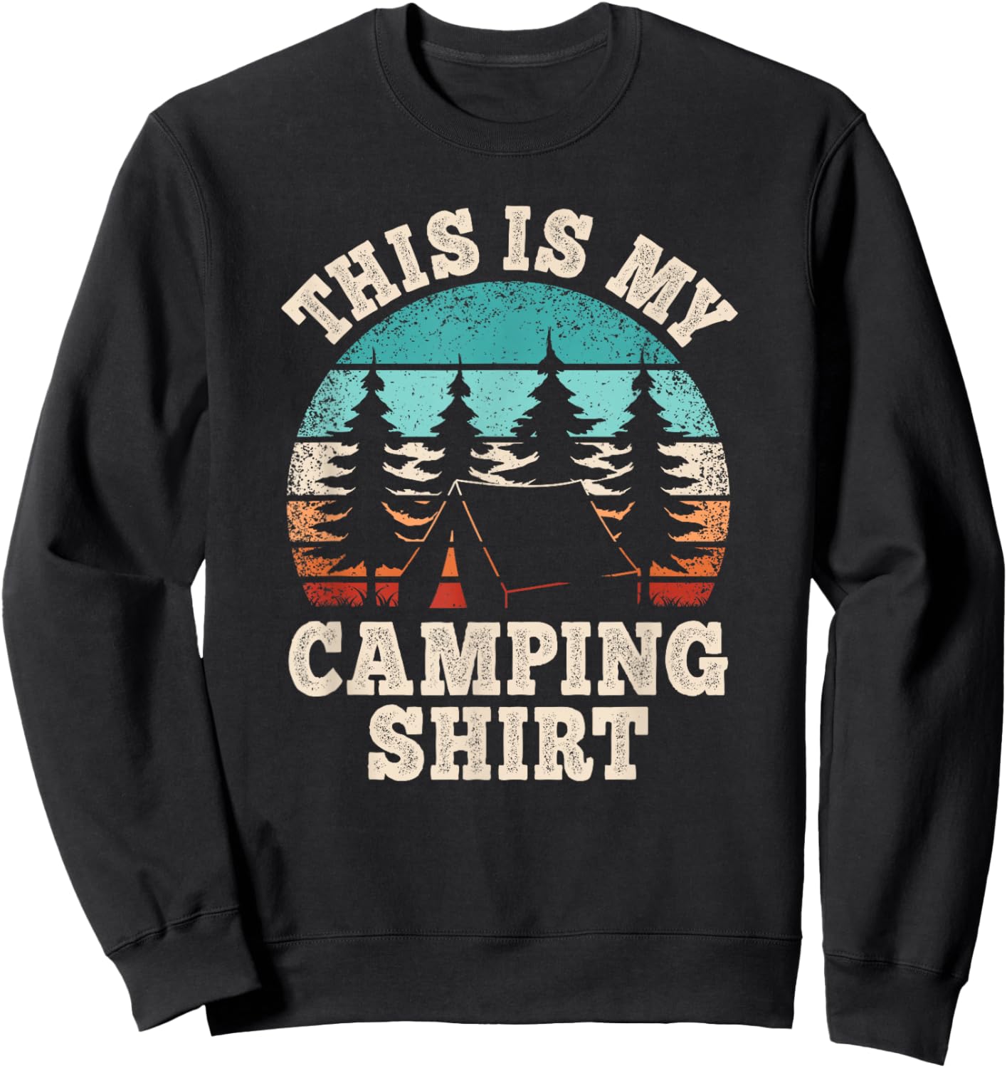 Funny Camper Hiking Nature Outdoor Men This Is My Camping Sweatshirt - Sweatshirt | Black