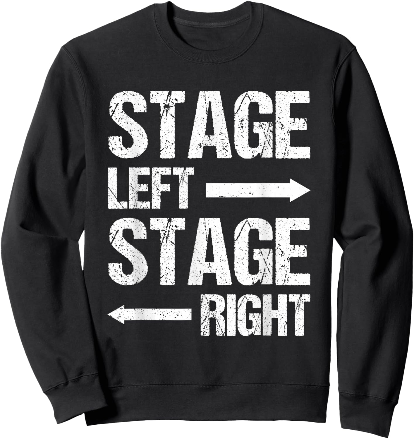 Stage Left Stage Right Sweatshirt - Sweatshirt | Black