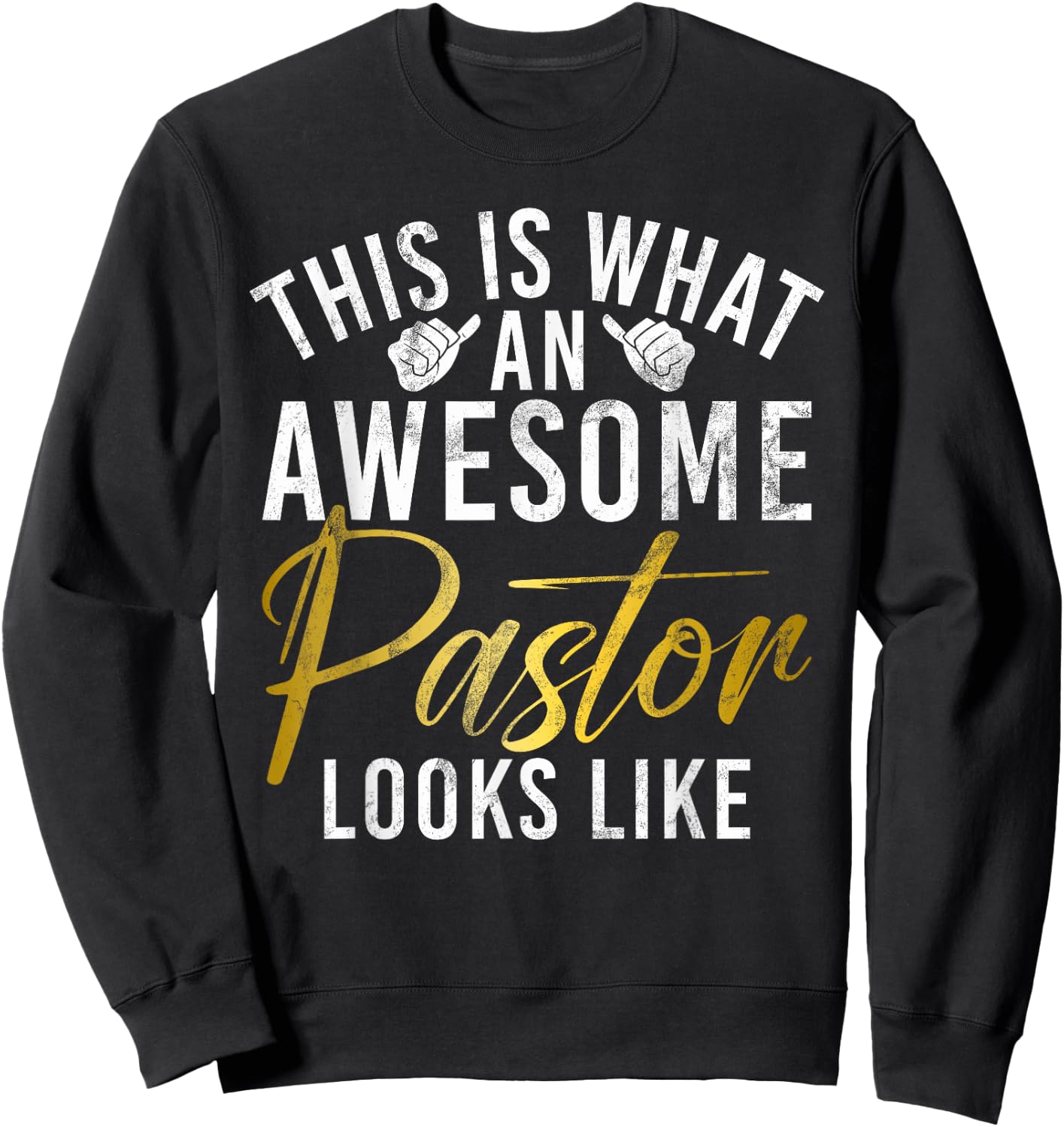 This is what an awesome Pastor looks like Pastor Sweatshirt - Sweatshirt | Black