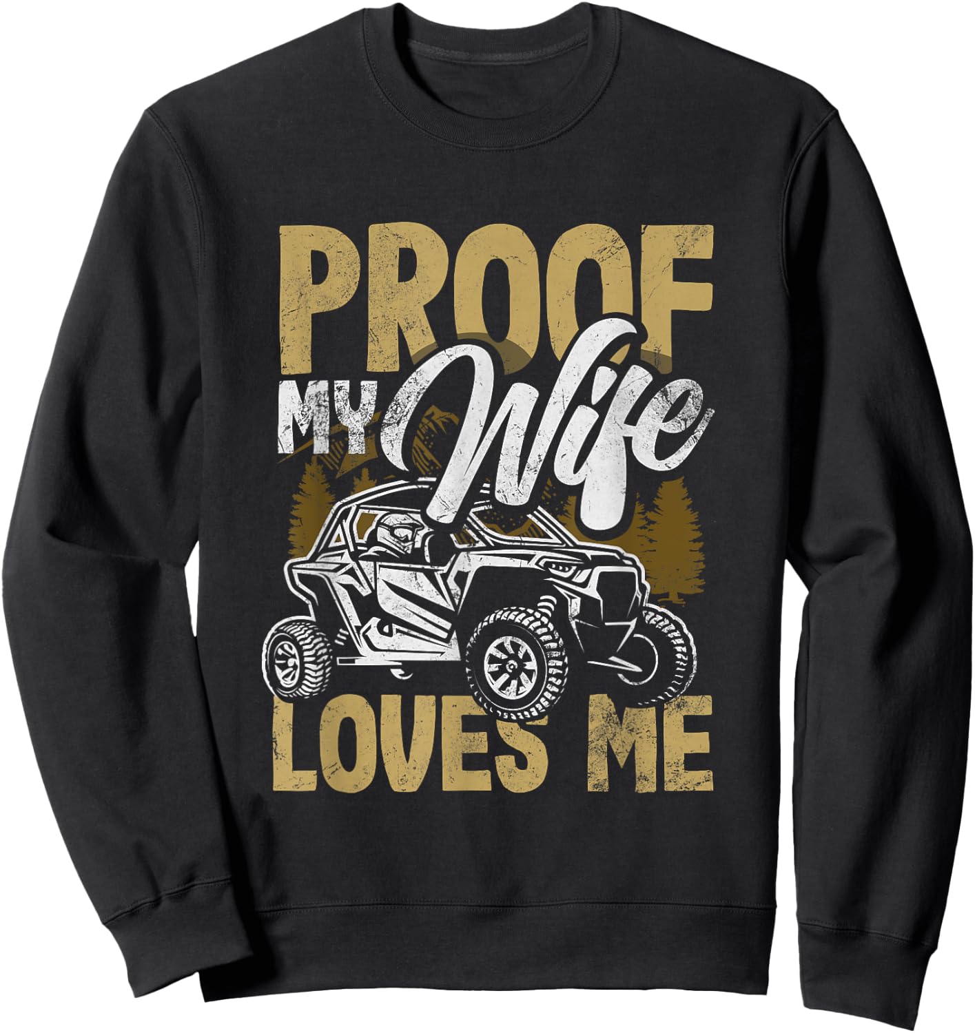 UTV My Wife Loves Me Funny Side By Side ATV Sweatshirt - Sweatshirt | Black