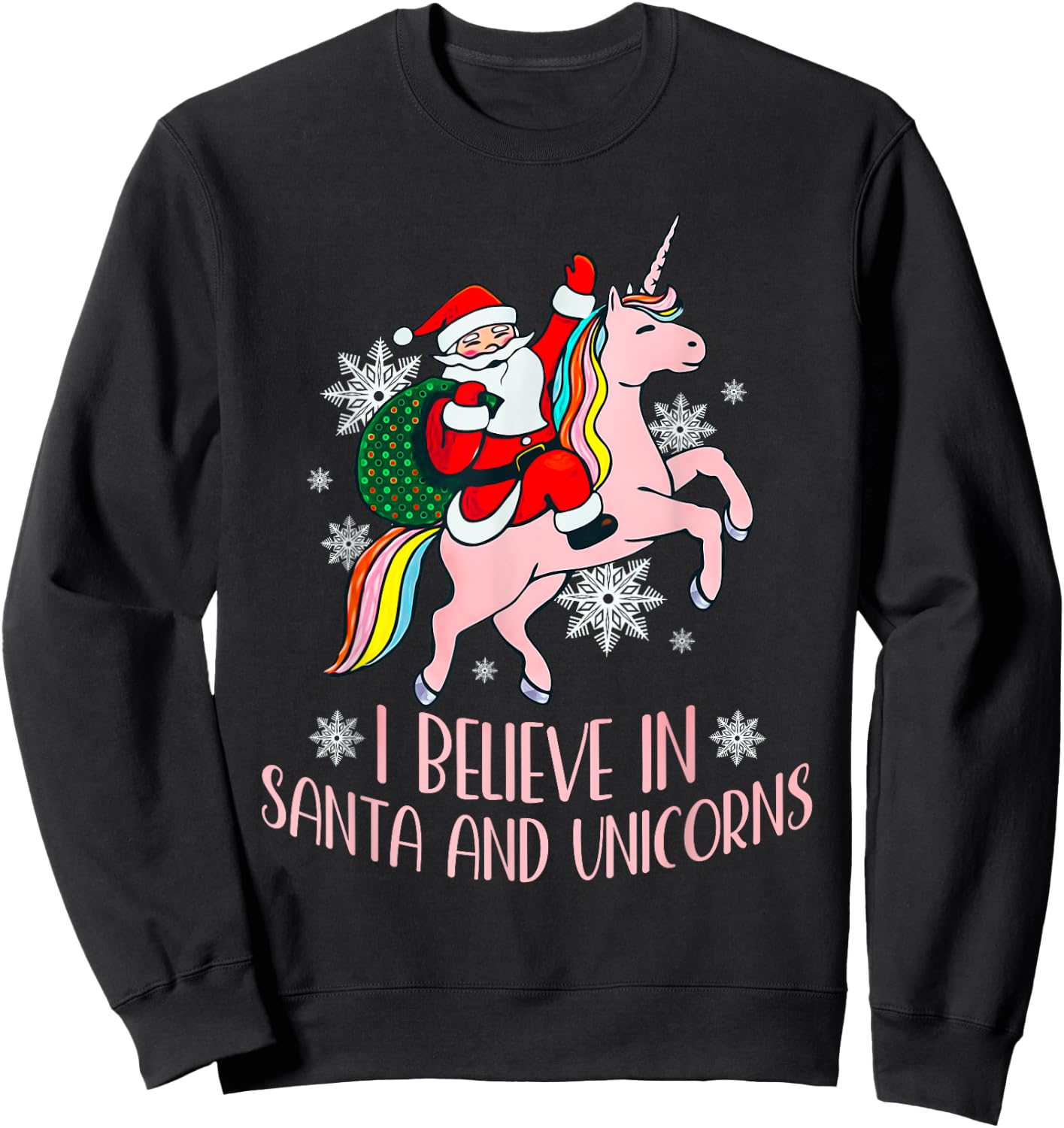 I Believe In Santa And Unicorns Funny Christmas Sweatshirt - Sweatshirt | Black