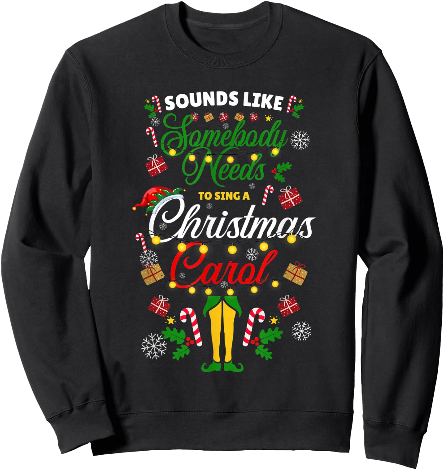 Funny Sounds Like Somebody Needs, Christmas Movie Elf Hat Sweatshirt - Sweatshirt | Black